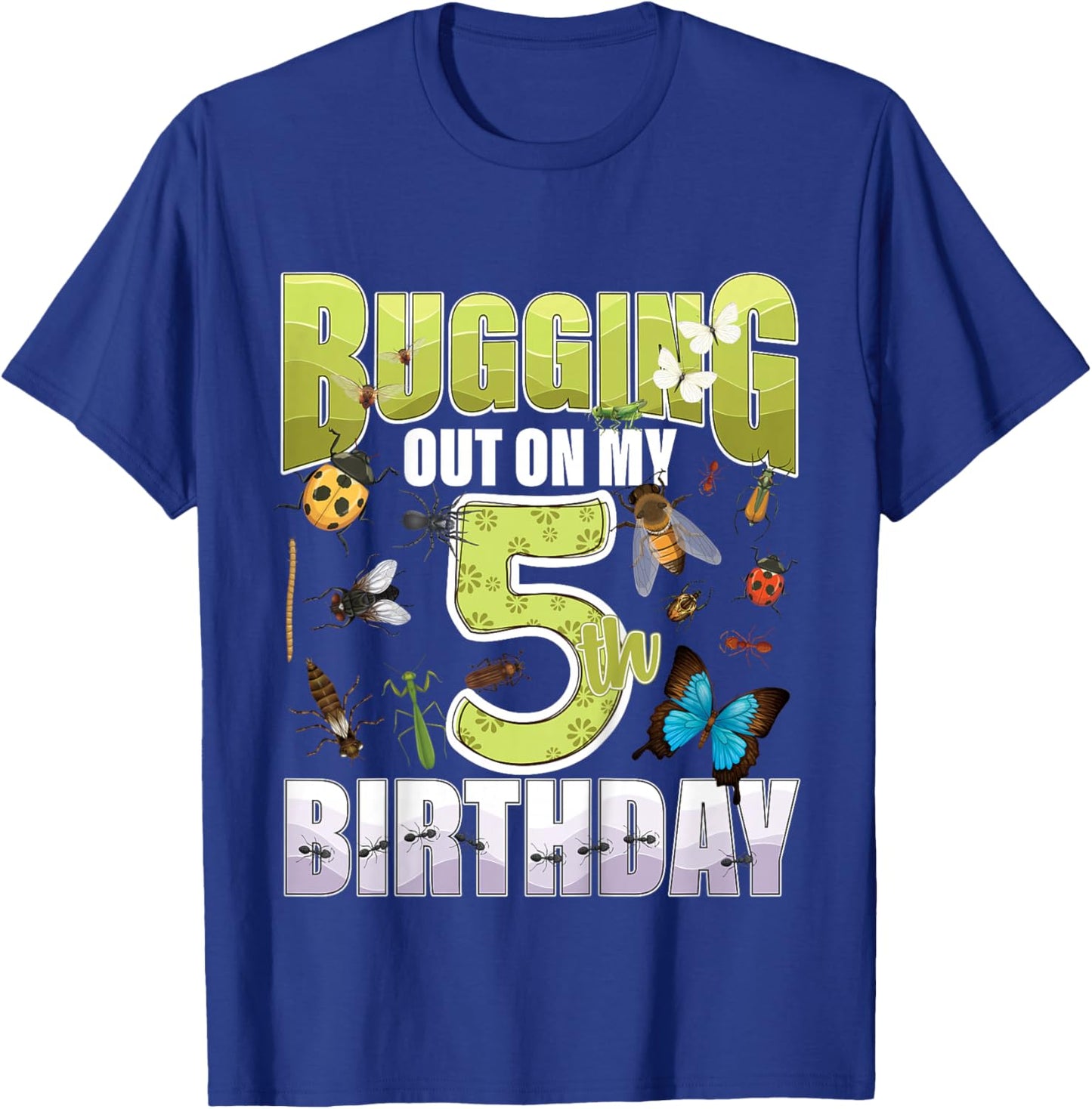 5 Year Old Insect Lovers Bugging Out On My 5th Birthday Bug T-Shirt - T-Shirt | Royal