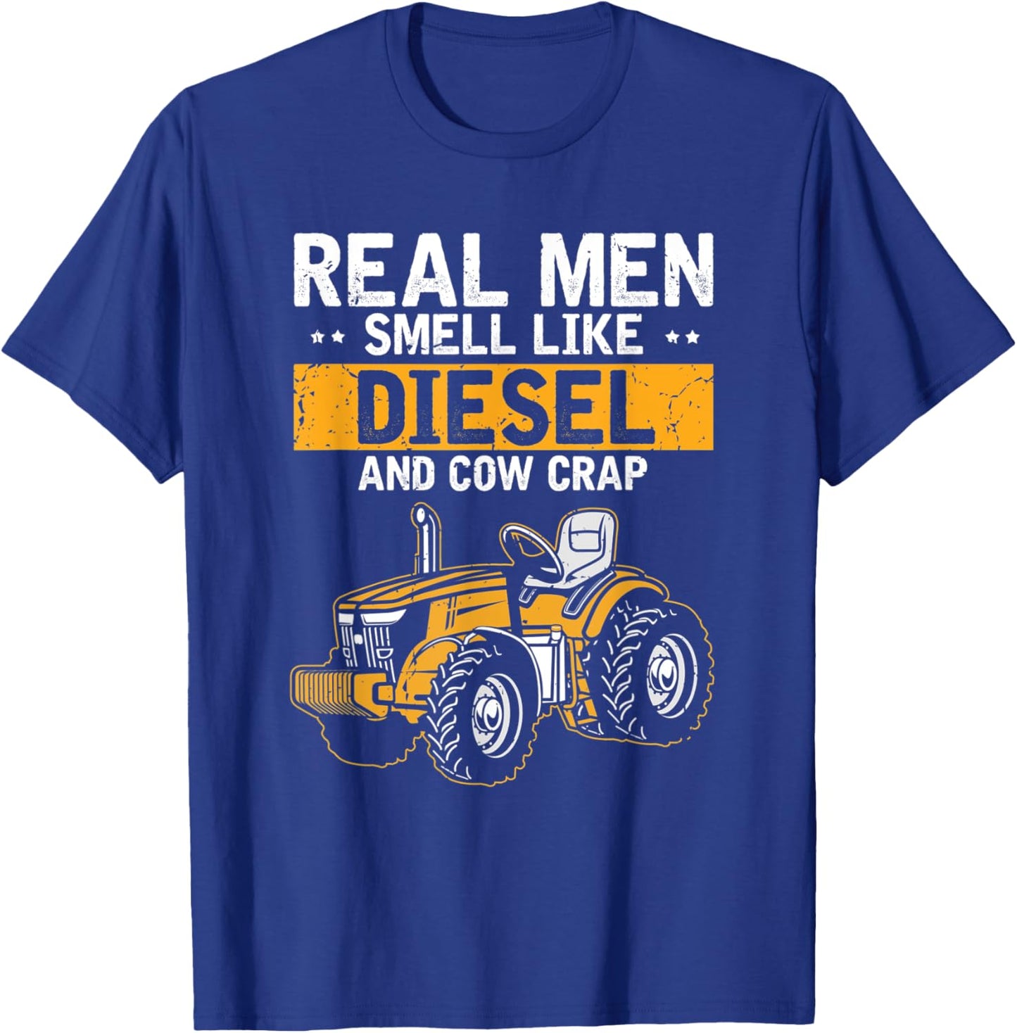 Novelty Real Men Smell Like Diesels And Cow Crap Farms Lover T-Shirt - T-Shirt | Royal