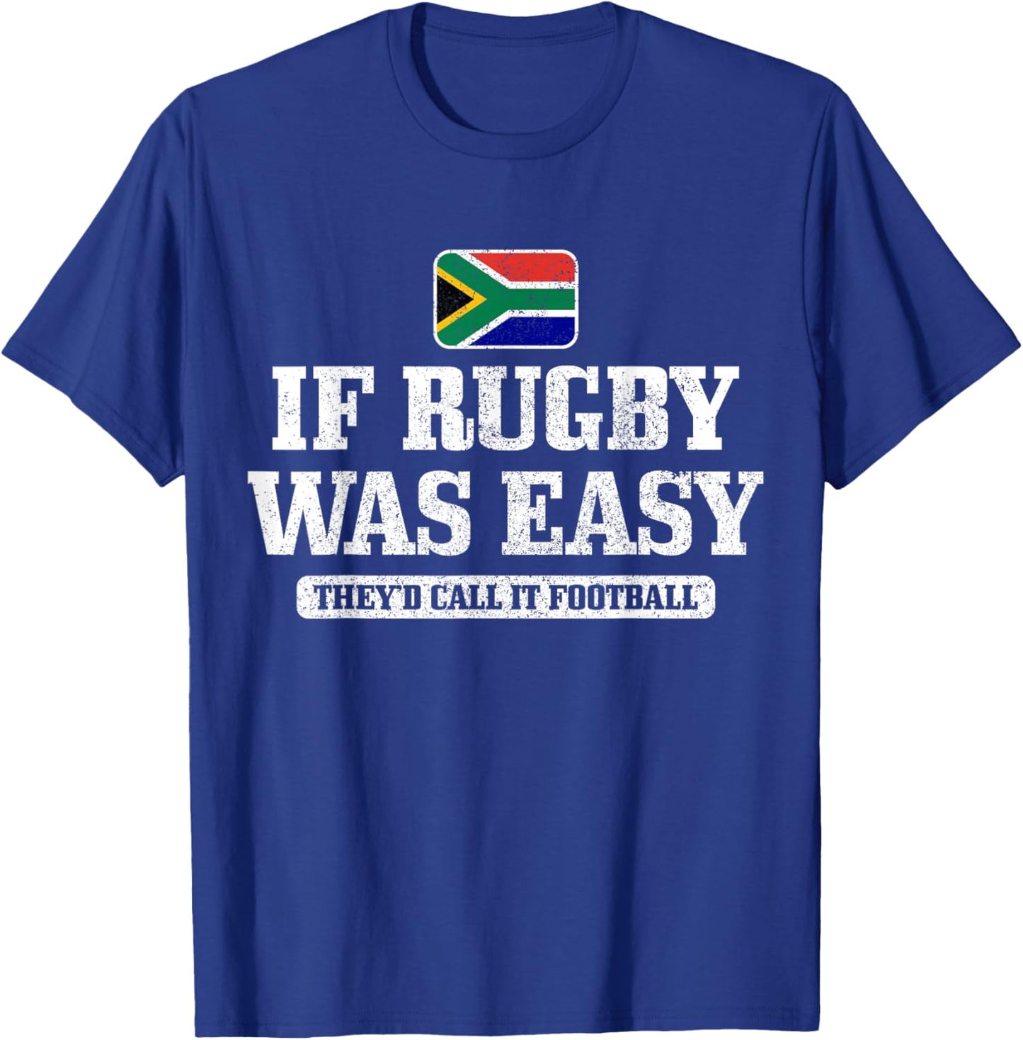 South Africa If Rugby was Easy It Would Be Called Football T-Shirt - T-Shirt | Royal