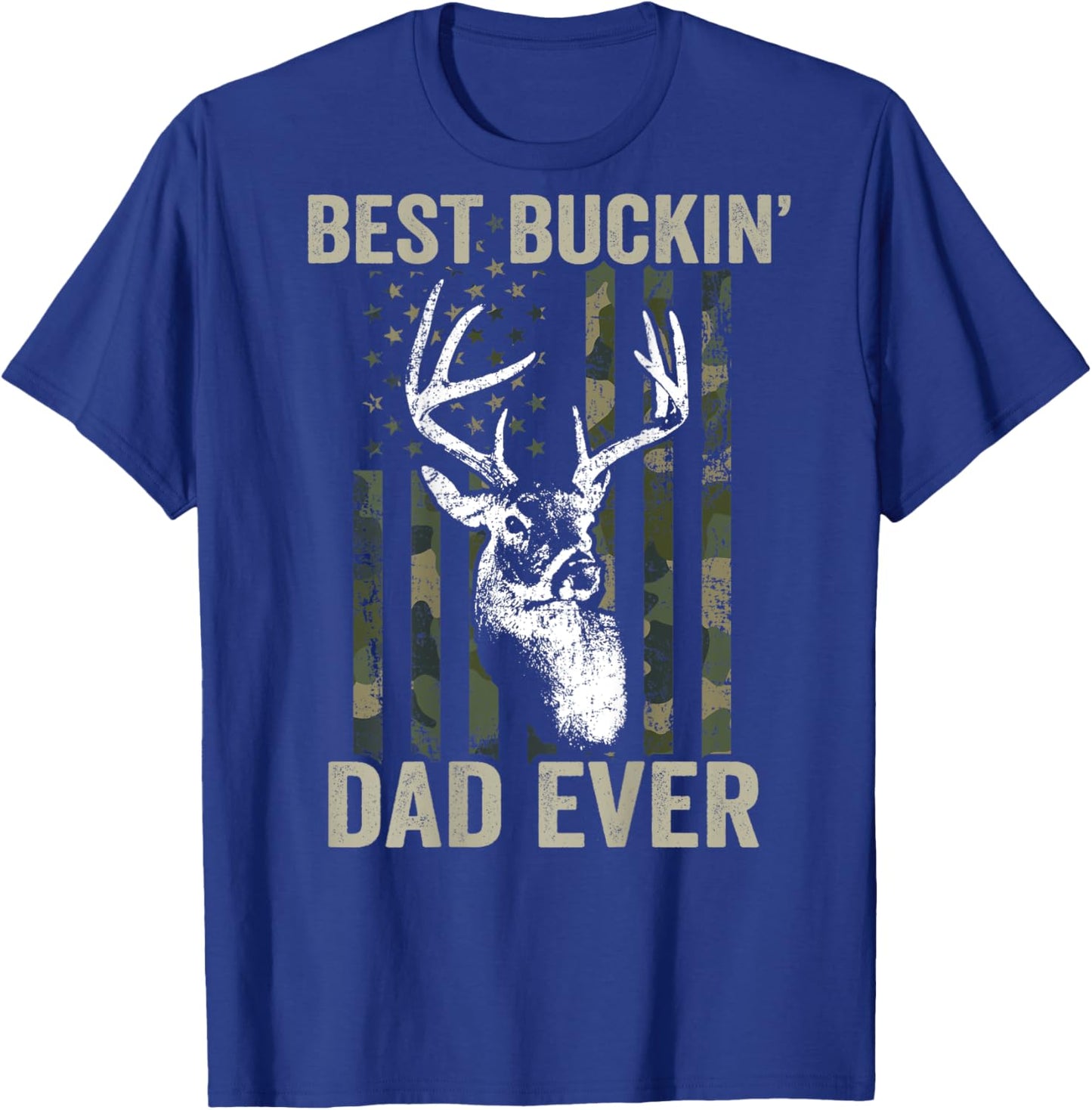 Best Buckin Dad Ever - Whitetail Buck Deer Hunter - ON BACK T-Shirt - T-Shirt | Royal