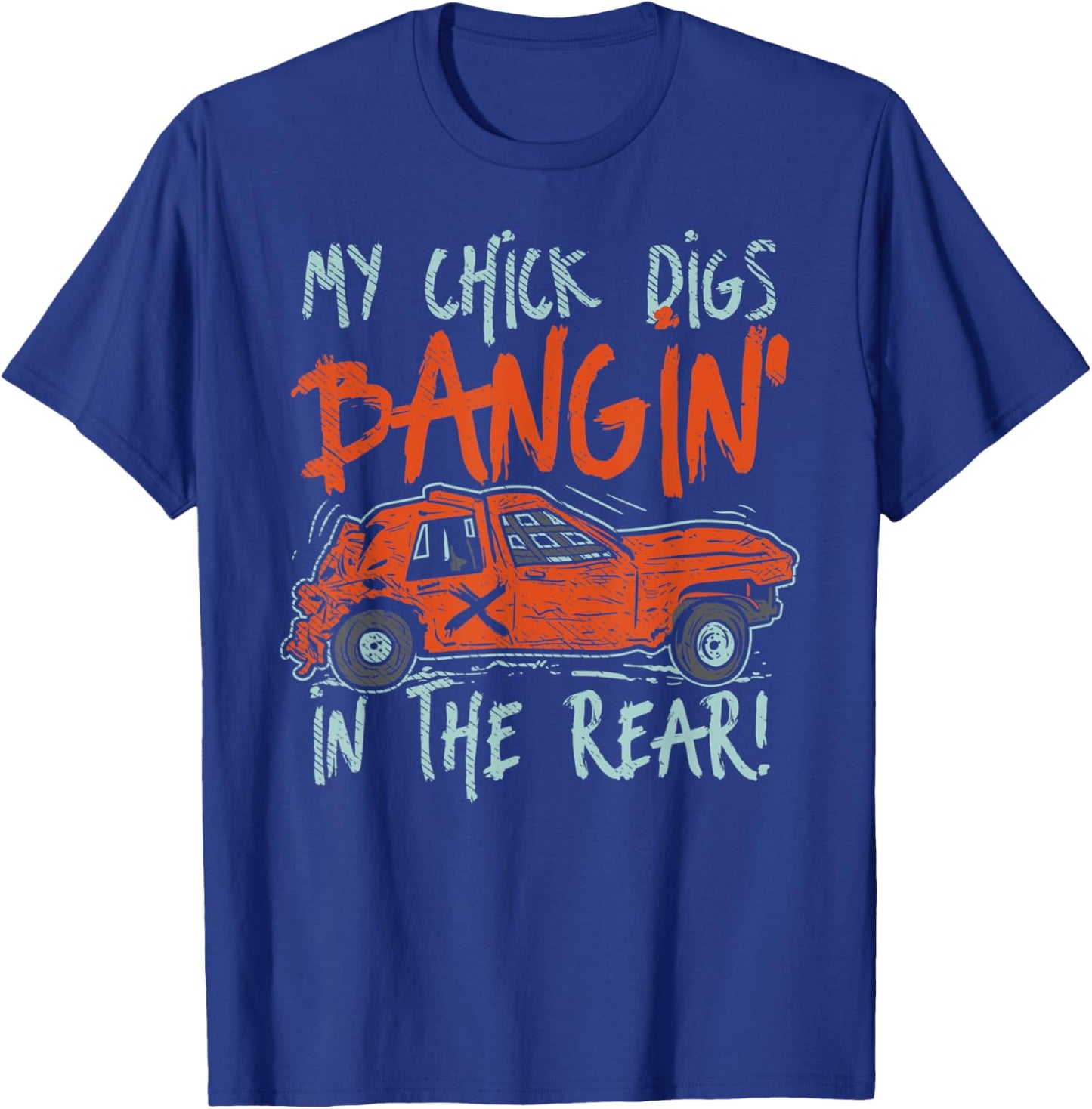 My Chick Digs Race Car Drivers Racing Demolition Derby T-Shirt - T-Shirt | Royal