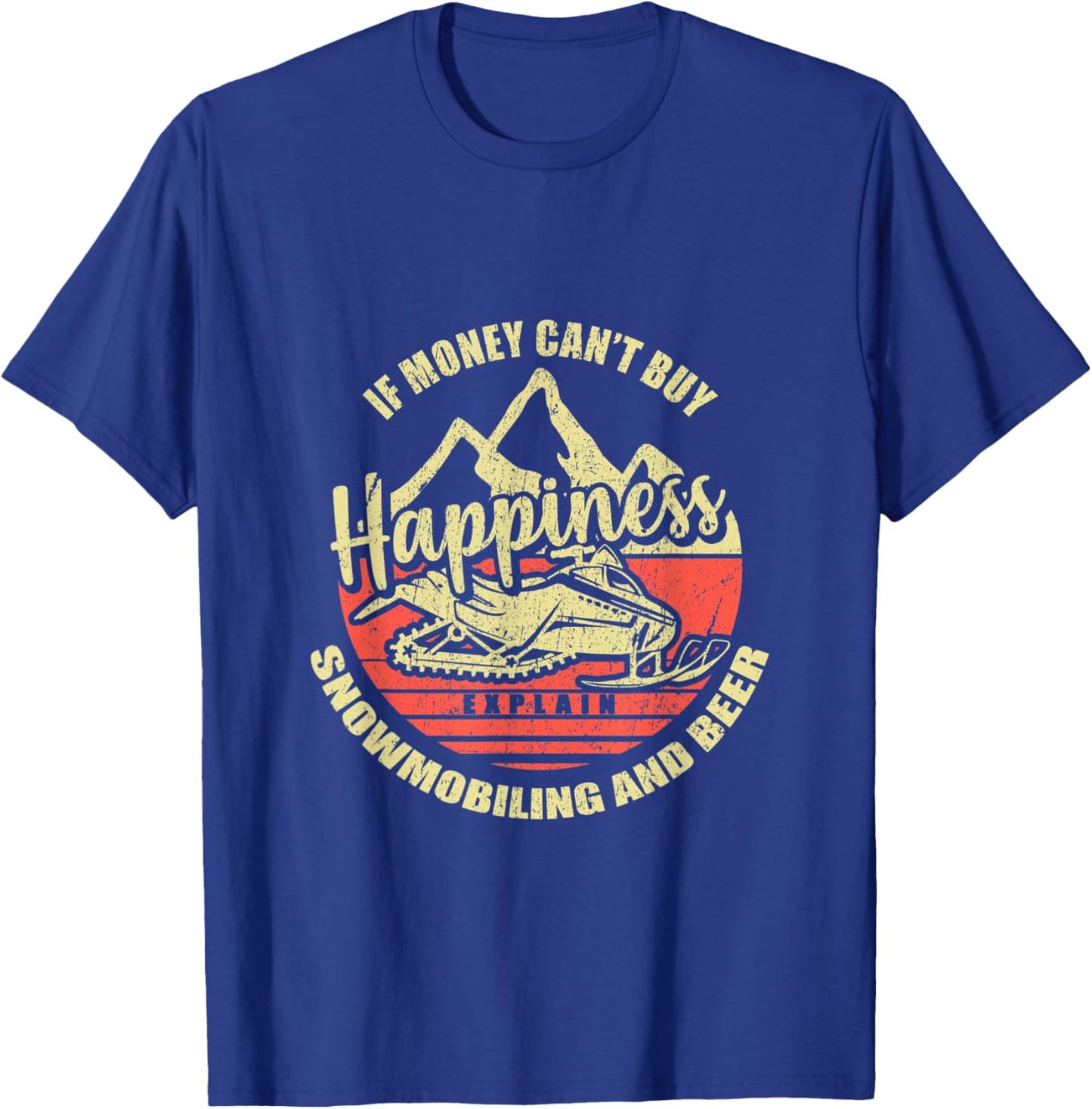 If Money Can't Buy Happiness Explain Snowmobiling And Beer T-Shirt - T-Shirt | Royal