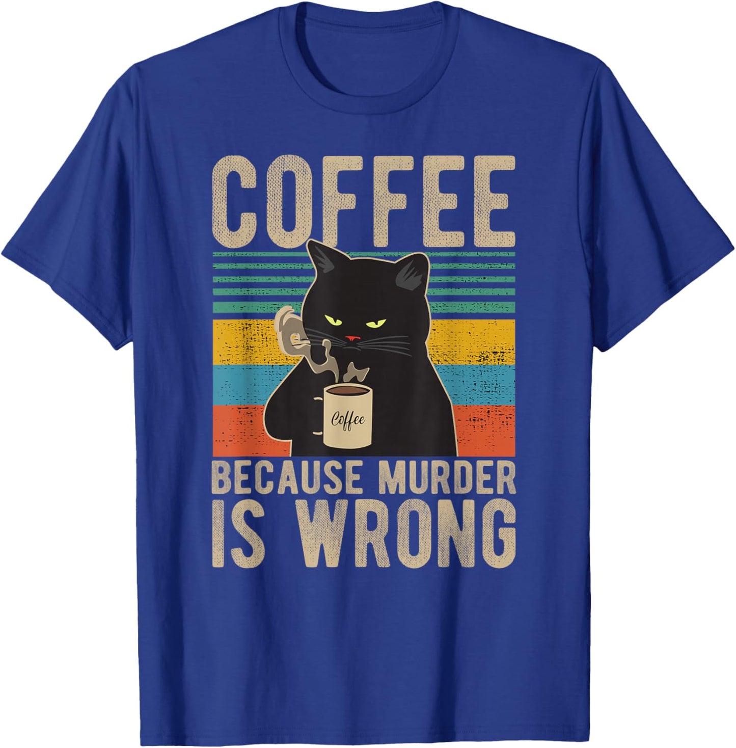 Coffee Because Murder is Wrong Women's Vintage Cat Coffee T-Shirt - T-Shirt | Royal