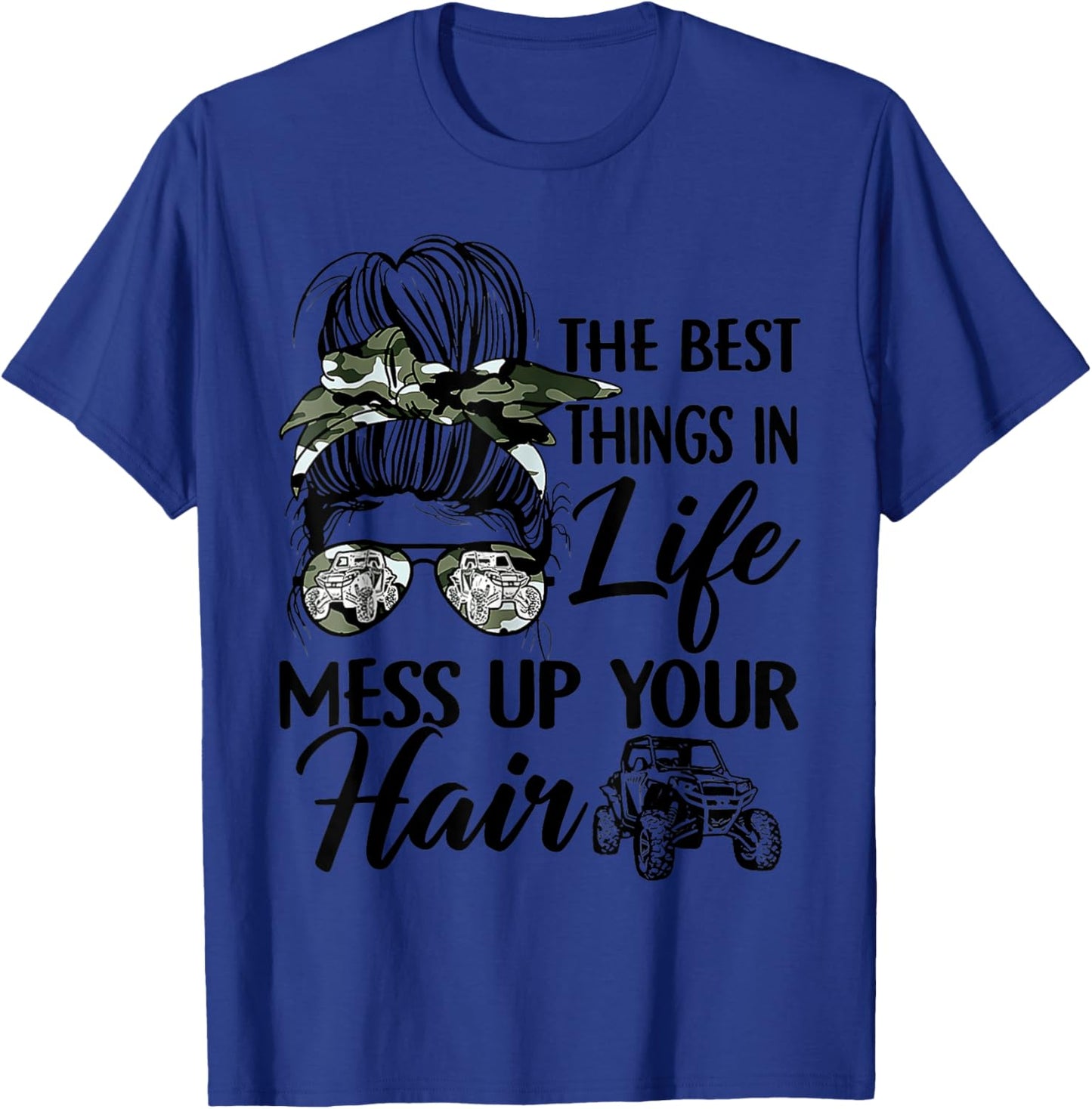 The Best Things in Life Mess Up Your Hair UTV SXS Funny T-Shirt - T-Shirt | Royal