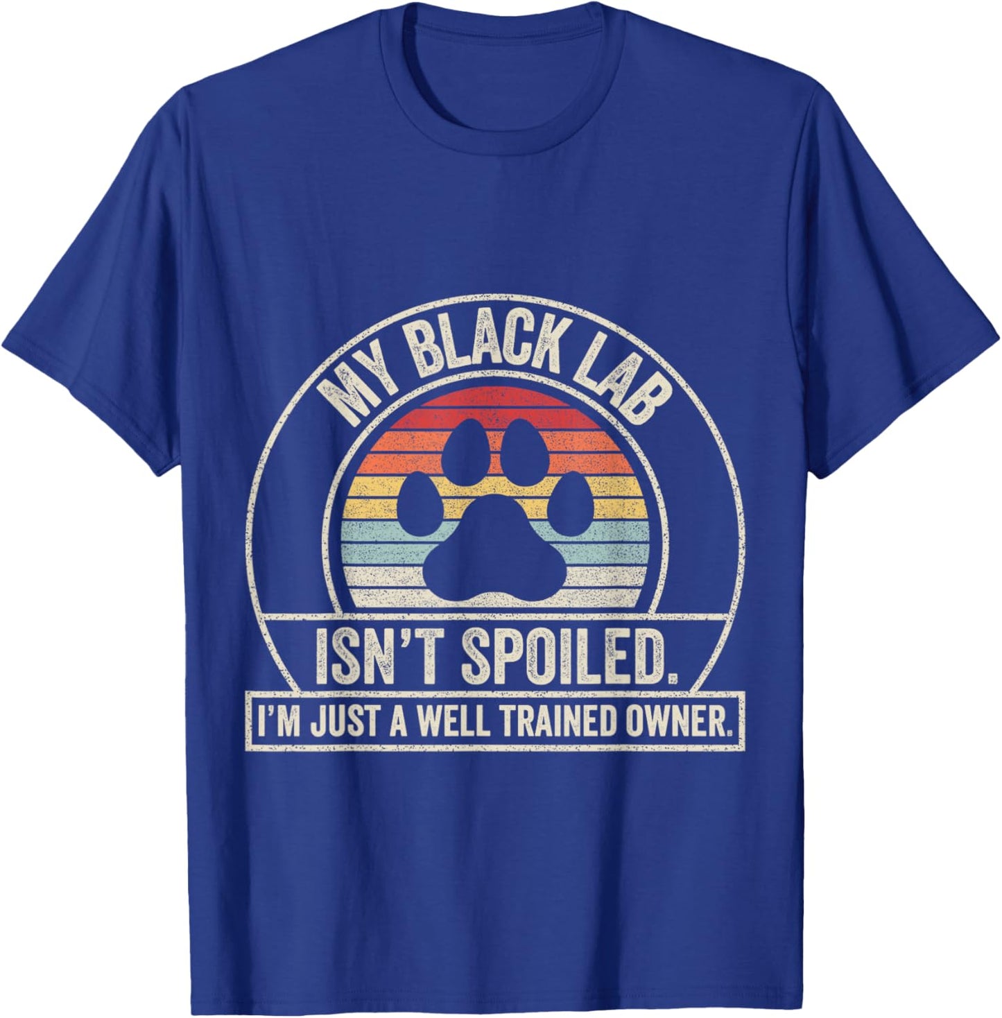 Retro Vintage Funny Black Labrador My Lab Isn't Spoiled T-Shirt - T-Shirt | Royal