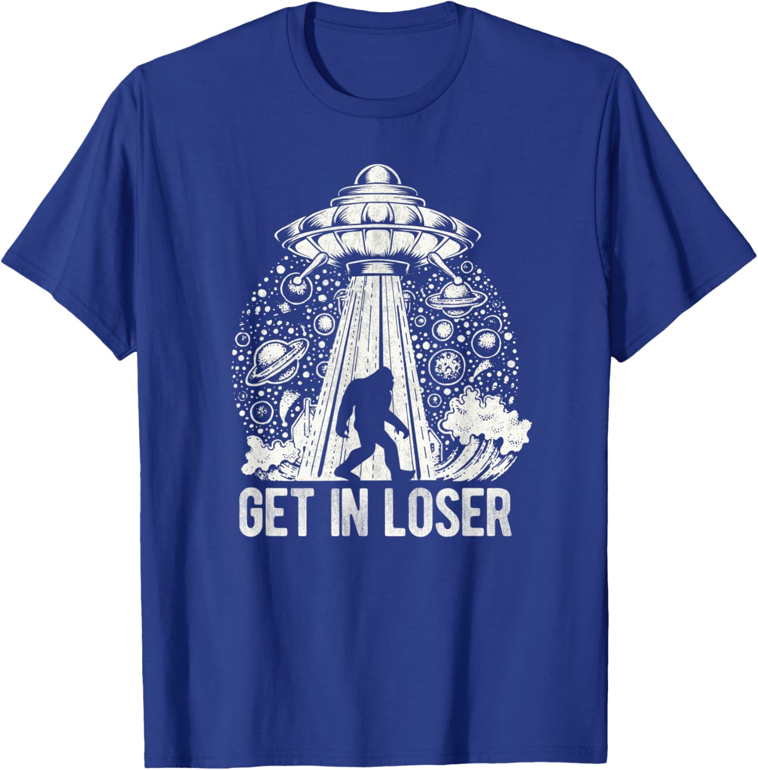 Get In Loser Bigfoot Alien Abduction Conspiracy T-Shirt - T-Shirt | Royal