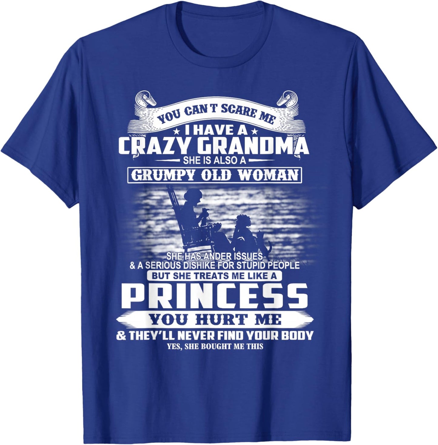You Can't Scare Me I Have A Crazy Grandma T-Shirt - T-Shirt | Royal