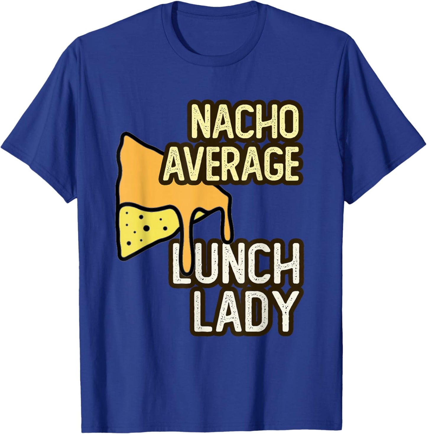 NACHO AVERAGE LUNCH LADY Squad School Food Service Boo Crew T-Shirt - T-Shirt | Royal