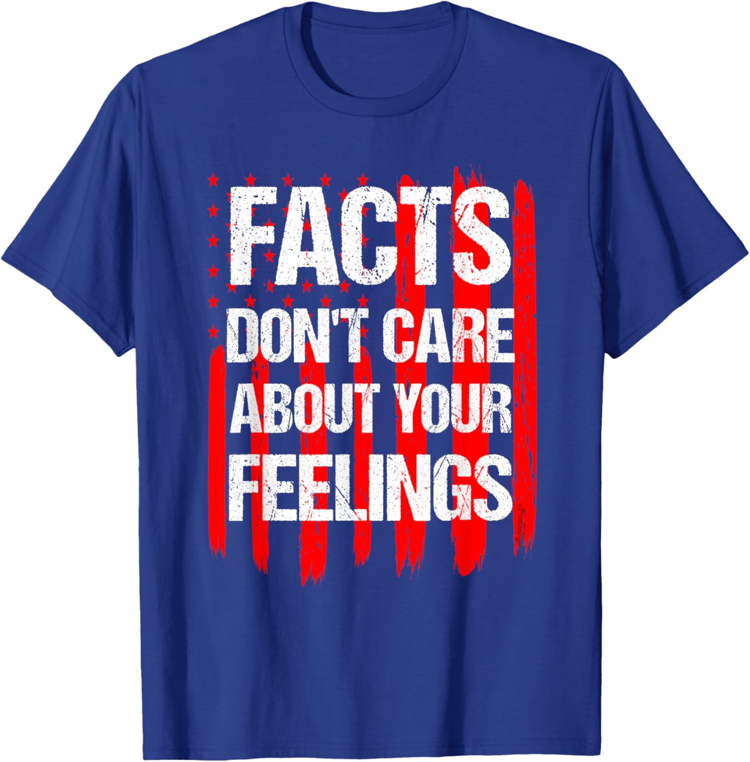 Facts Don't Care About Your Feelings Vintage American Flag T-Shirt - T-Shirt | Royal