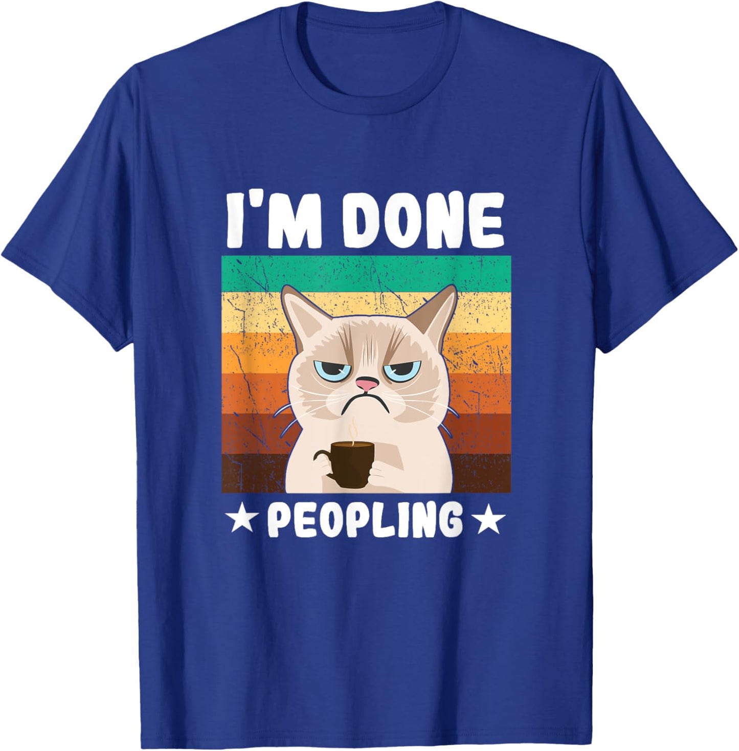Funny Introvert Coffee Cat Office Humor Im Done Peopling Men Women Girls Kids T-Shirt - T-Shirt | Royal