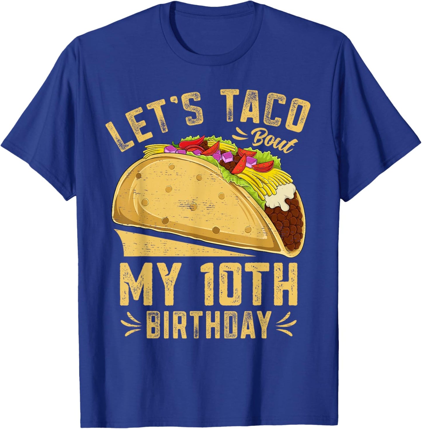 10 Year Old Funny Let's Taco Bout My 10th Birthday Boys Kids T-Shirt - T-Shirt | Royal