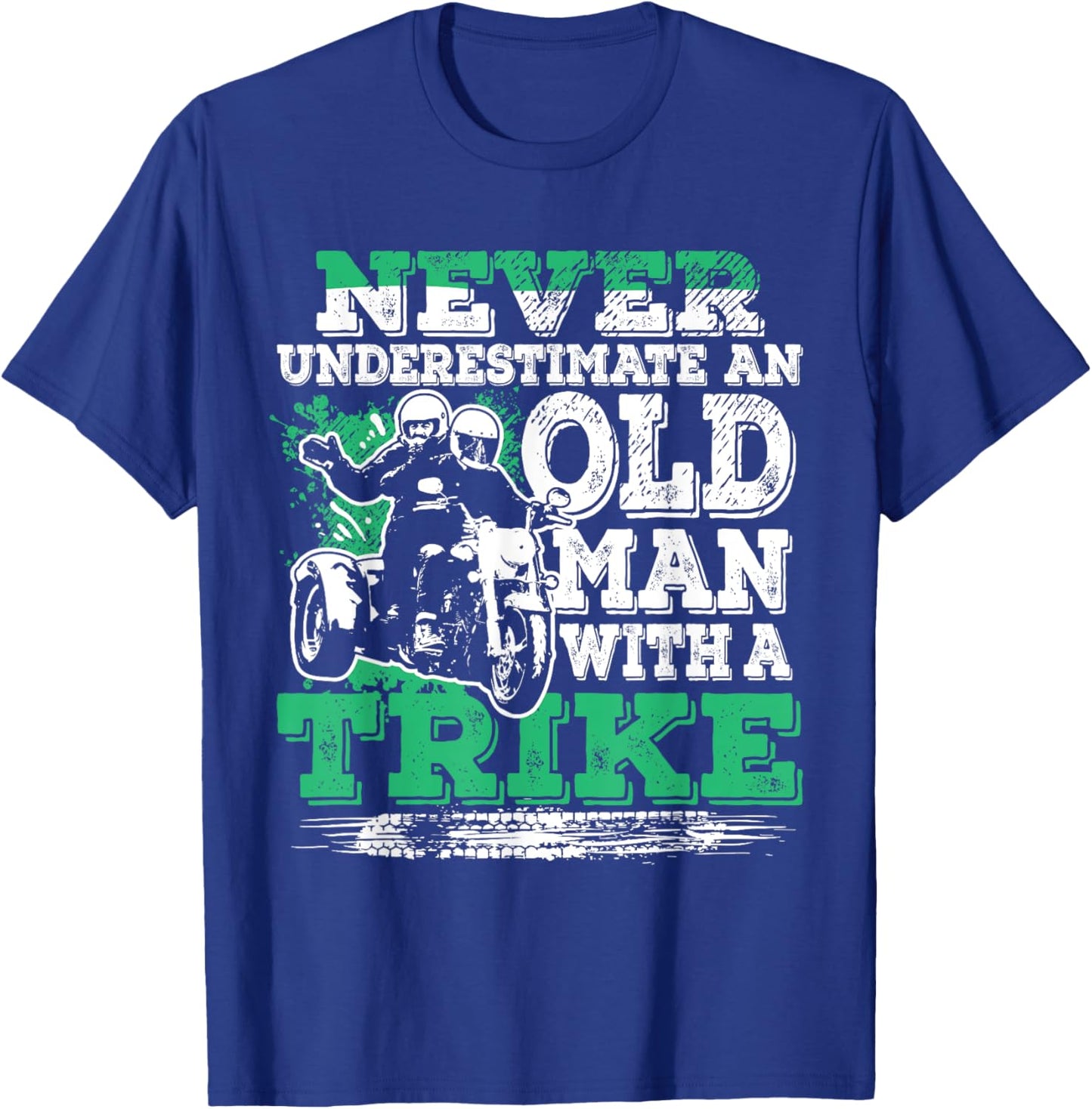 Never Underestimate An Old Man With A Trike Cool Trike Rider T-Shirt - T-Shirt | Royal