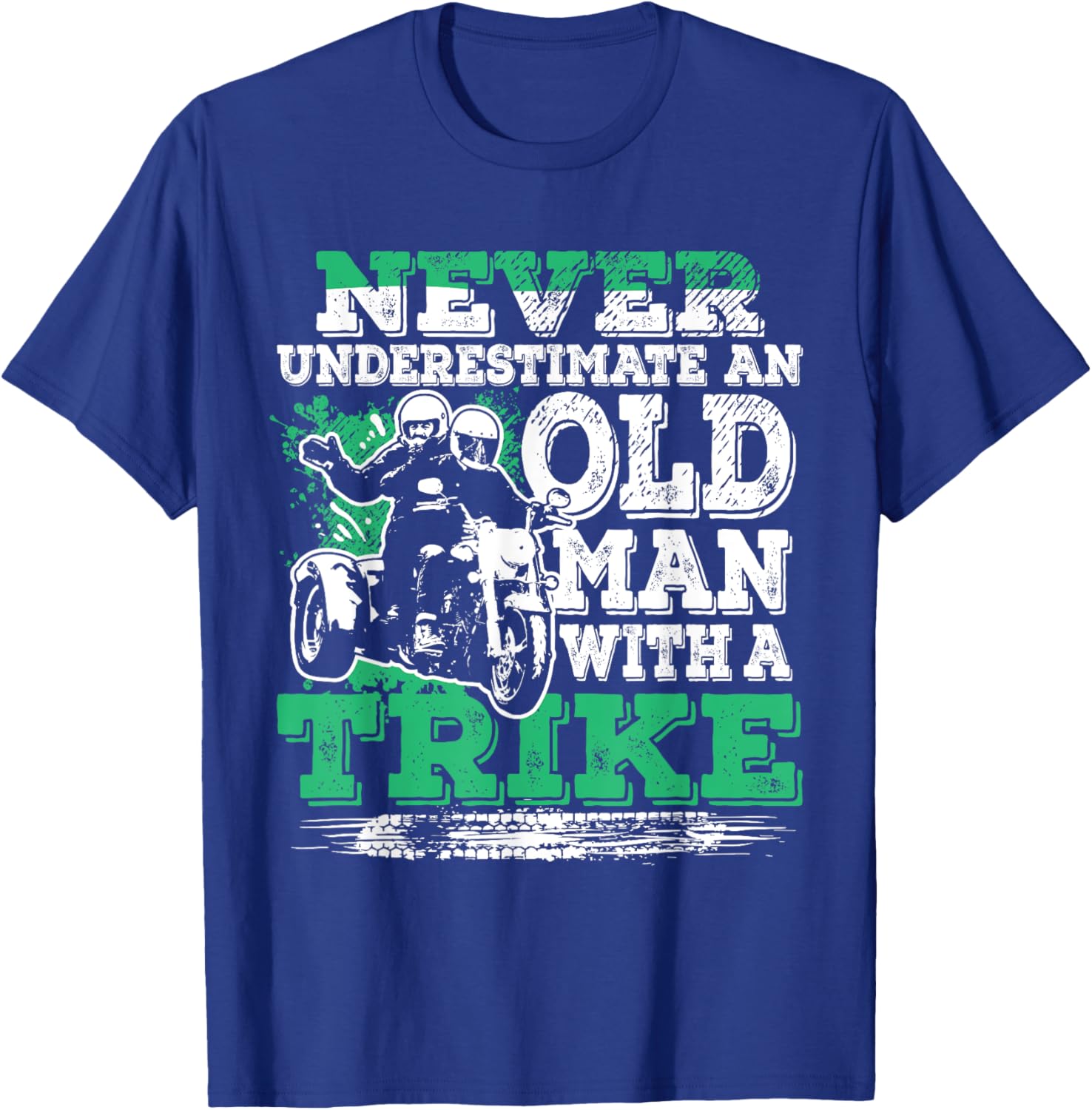 Never Underestimate An Old Man With A Trike Cool Trike Rider T-Shirt - T-Shirt | Royal