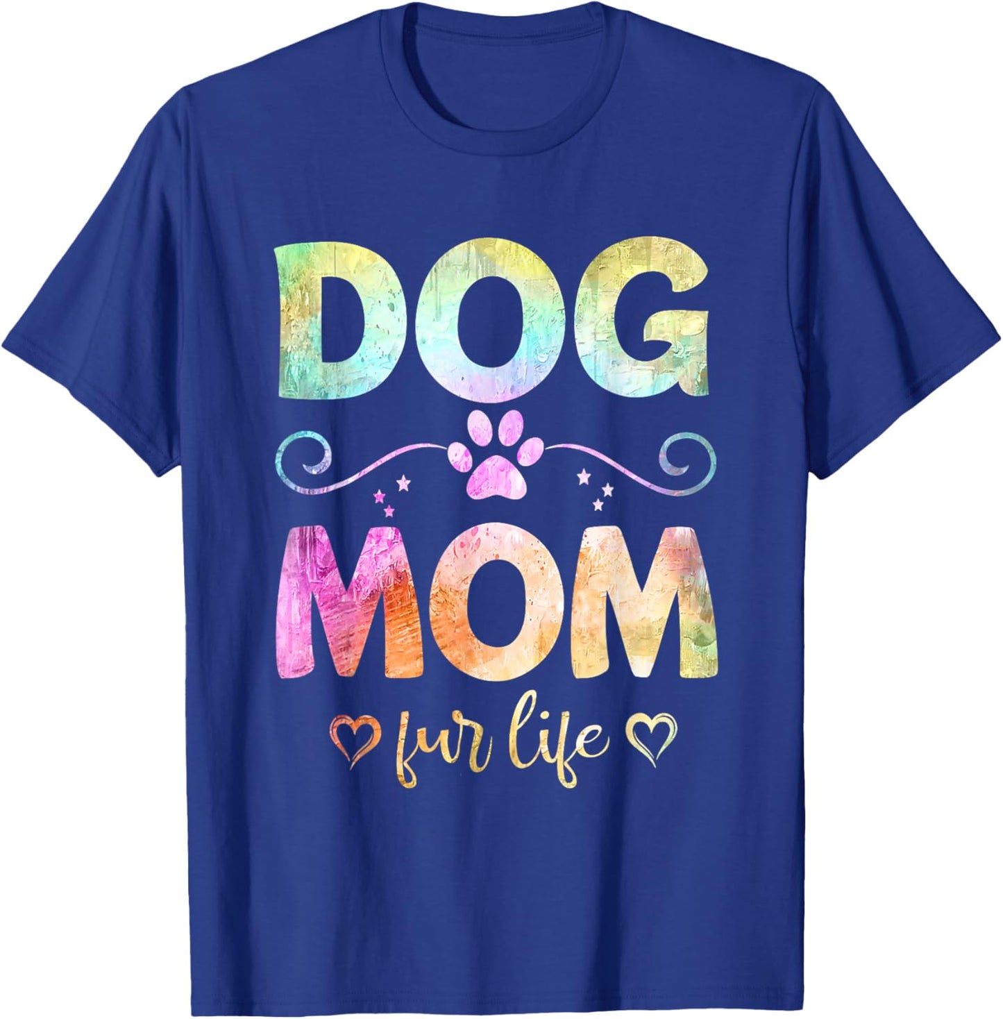 Dog Mom Fur Life Happy Mother's Day Best Dog Mom Ever Funny T-Shirt - T-Shirt | Royal