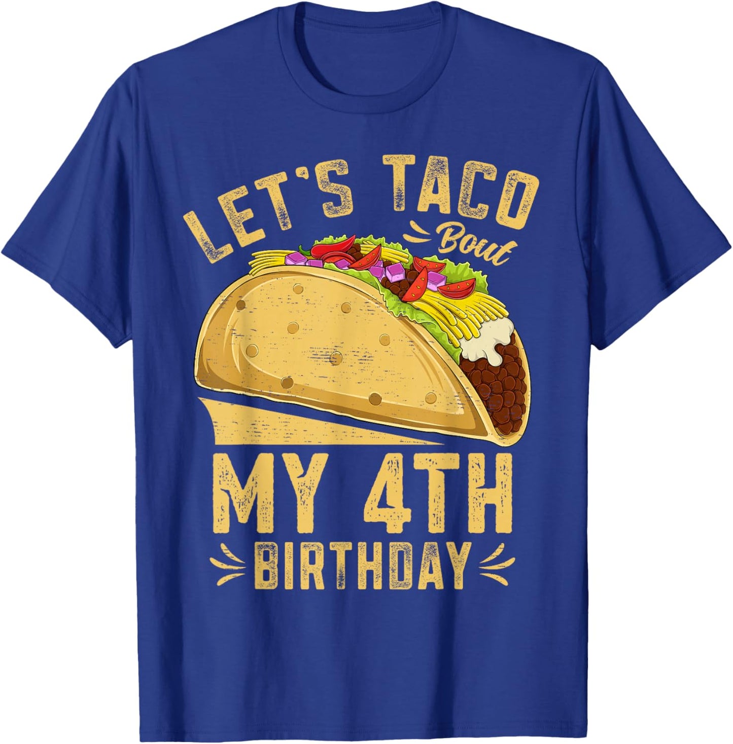 Funny 4 Year Old Let's Taco Bout My 4th Birthday Kids T-Shirt - T-Shirt | Royal