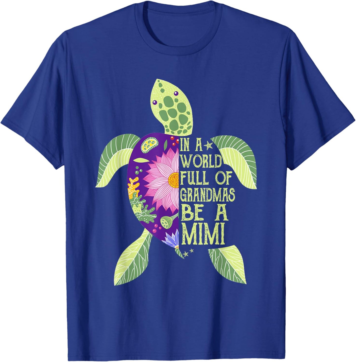 In A World Full Of Grandmas Be A Mimi Sea Turtle Women T-Shirt - T-Shirt | Royal