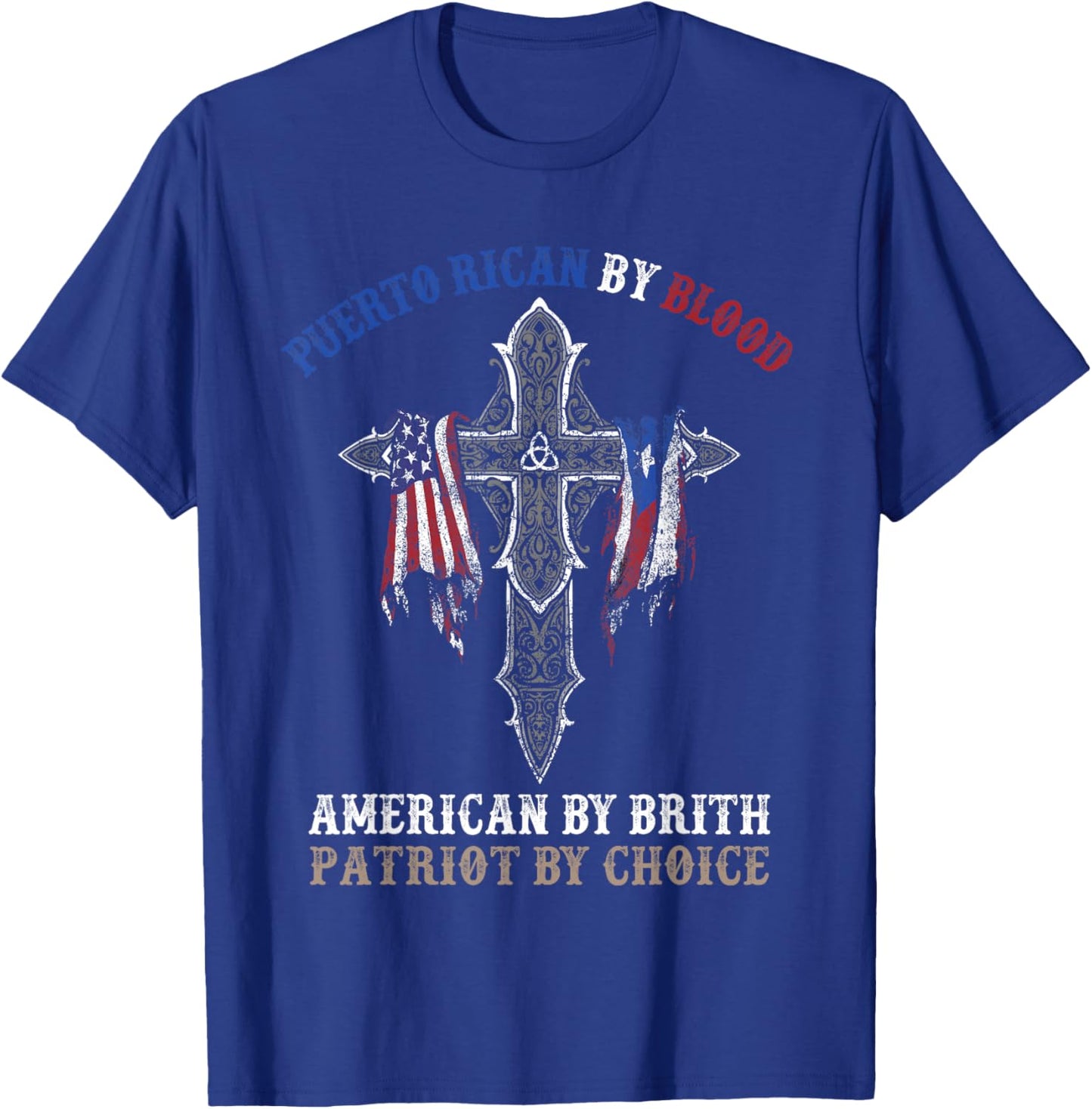 Puerto Rican By Blood American By Birth Patriot By Choice T-Shirt - T-Shirt | Royal