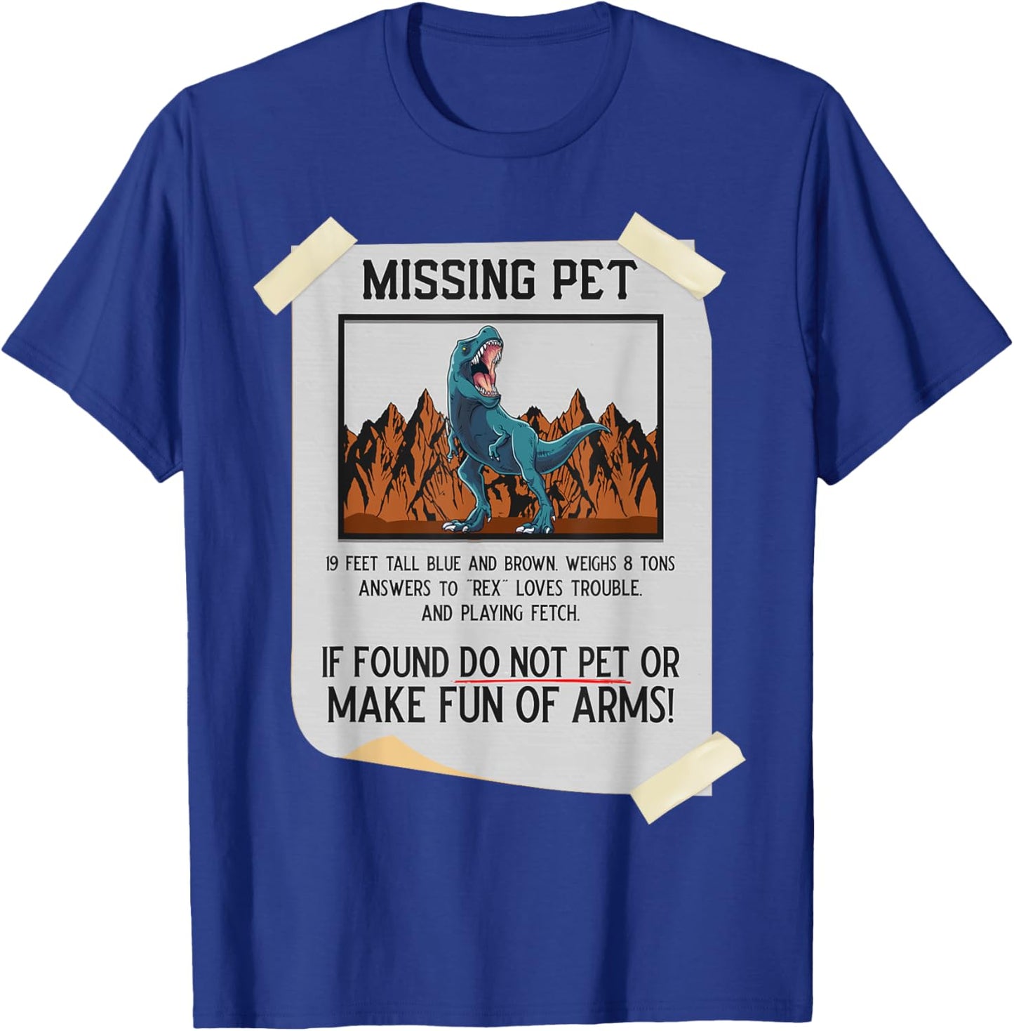 Missing Pet Dinosaur T Rex Lover Funny Halloween Costume Small T-Shirt - T-Shirt | Royal