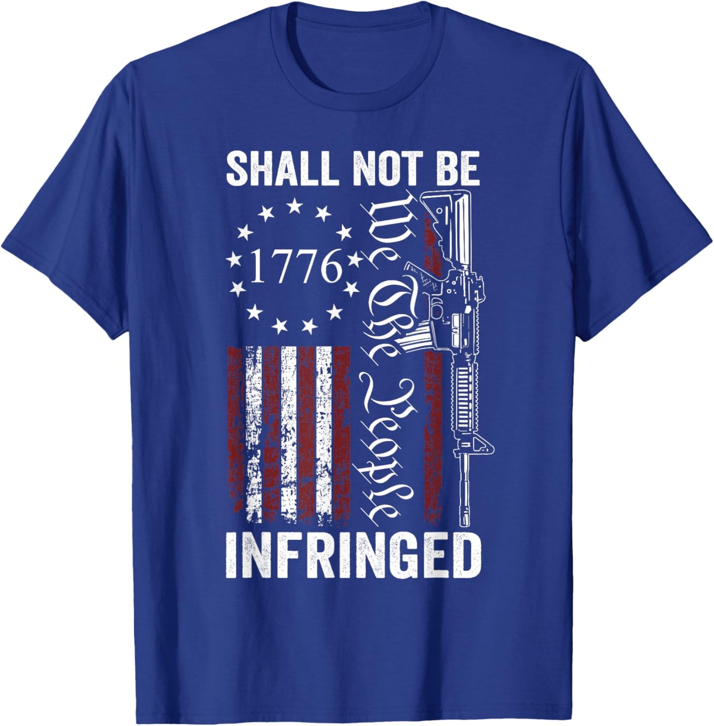 We The People Shall Not Be Infringed AR15 Pro Gun USA Flag Men T-Shirt - T-Shirt | Royal
