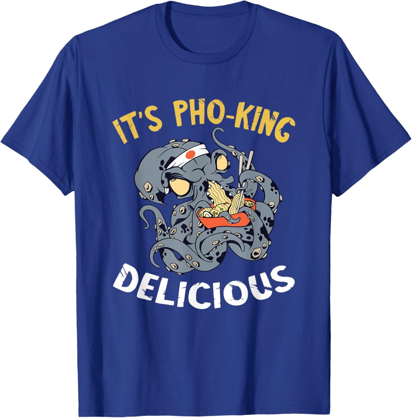 Funny Food Pun It's Pho Octopus Ramen Noodle Asian Food T-Shirt - T-Shirt | Royal
