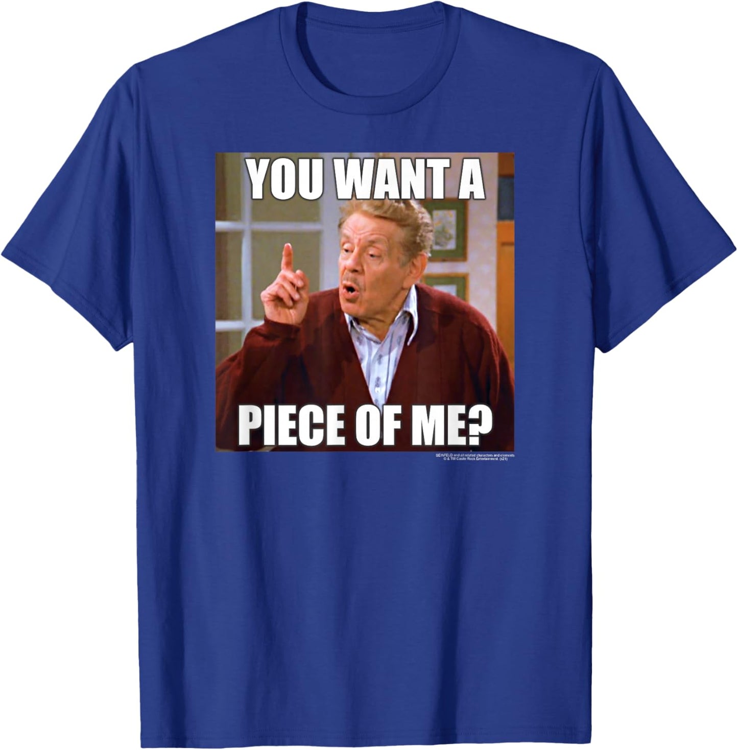 Seinfeld You Want A Piece of Me? T-Shirt - T-Shirt | Royal