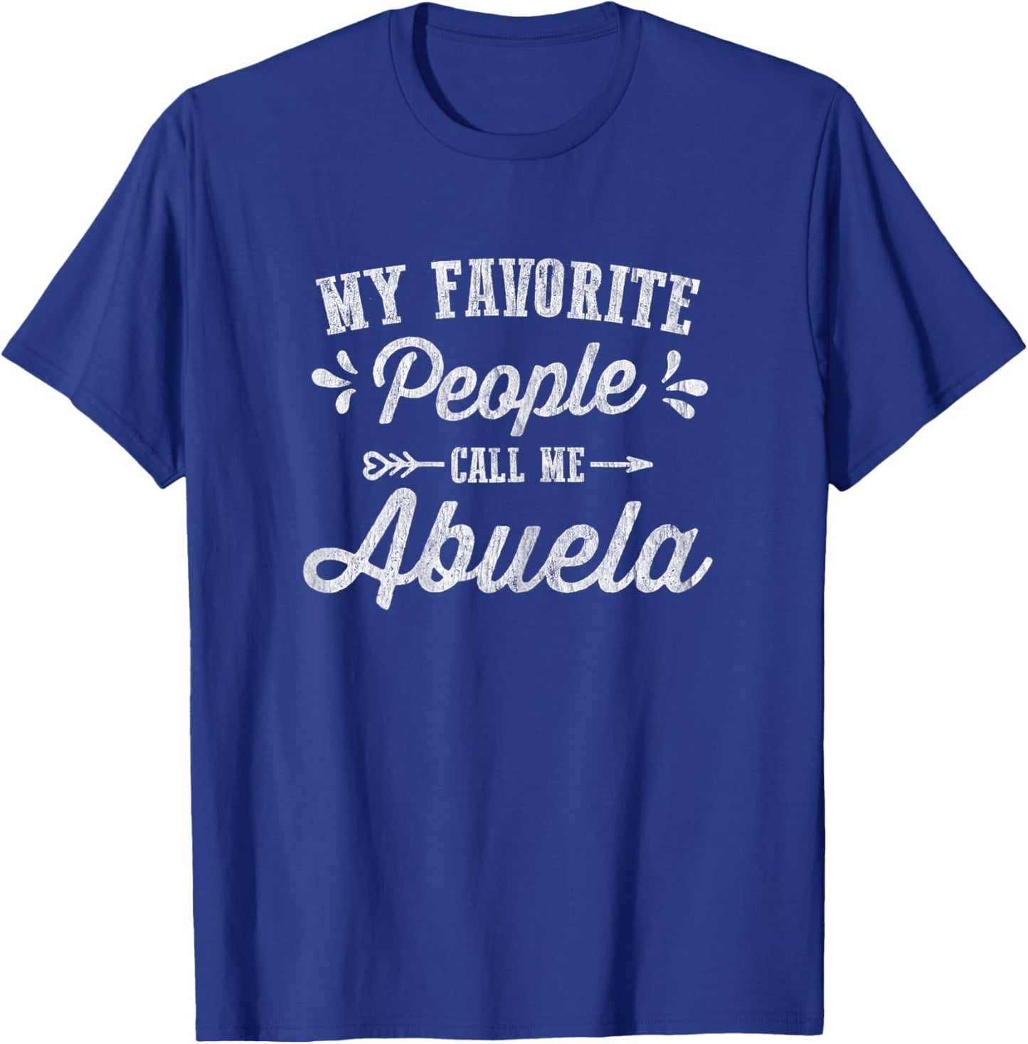 Mothers Day Gifts - My Favorite People Call Me Abuela T-Shirt - T-Shirt | Royal