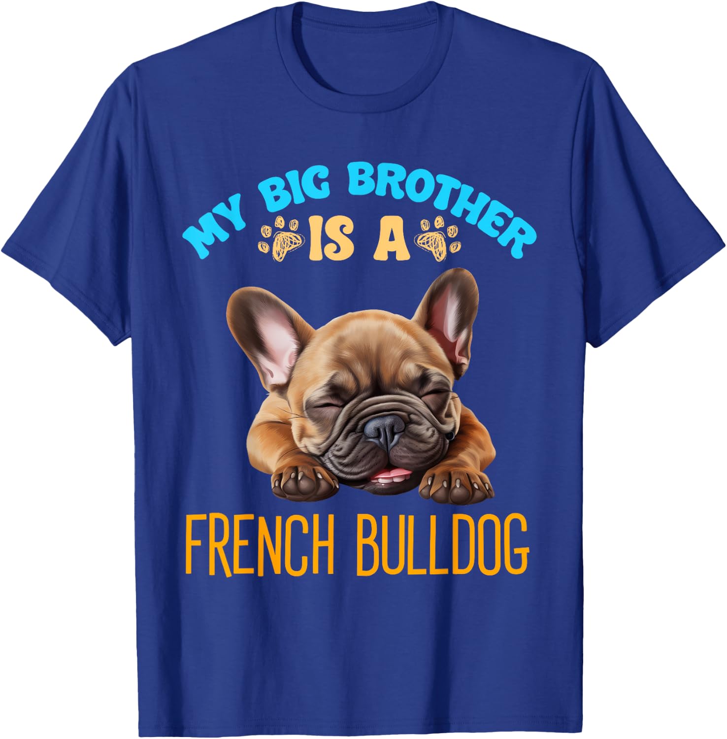 My Brother Is A French Bulldog Dog Breed Men Women Kids T-Shirt - T-Shirt | Royal
