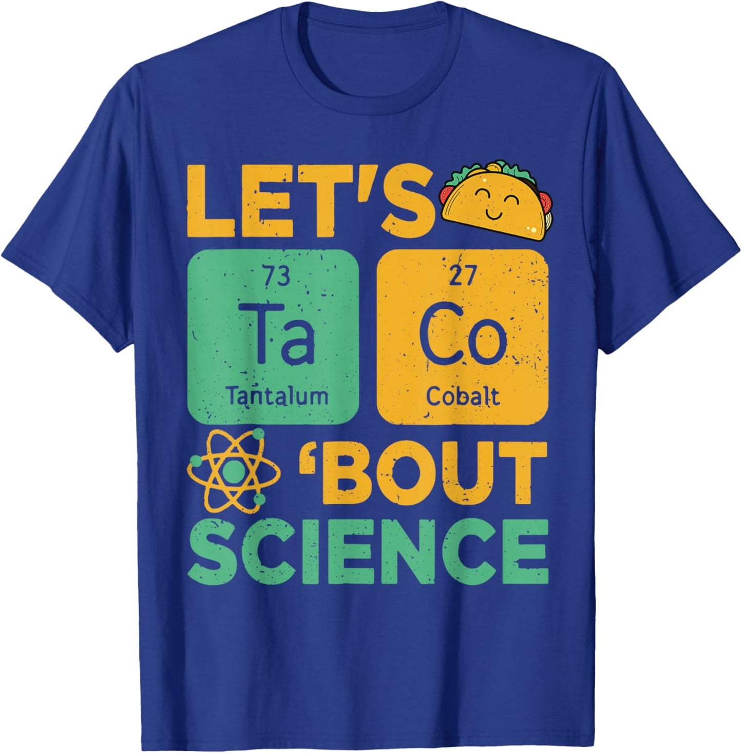 Lets Tacos Bout Science Teacher Gift Chemistry Funny Physics T-Shirt - T-Shirt | Royal