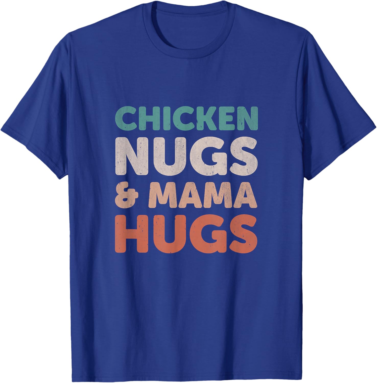 Chicken Nugs and Mama Hugs Toddler Nuggets Foodies Lovers T-Shirt - T-Shirt | Royal
