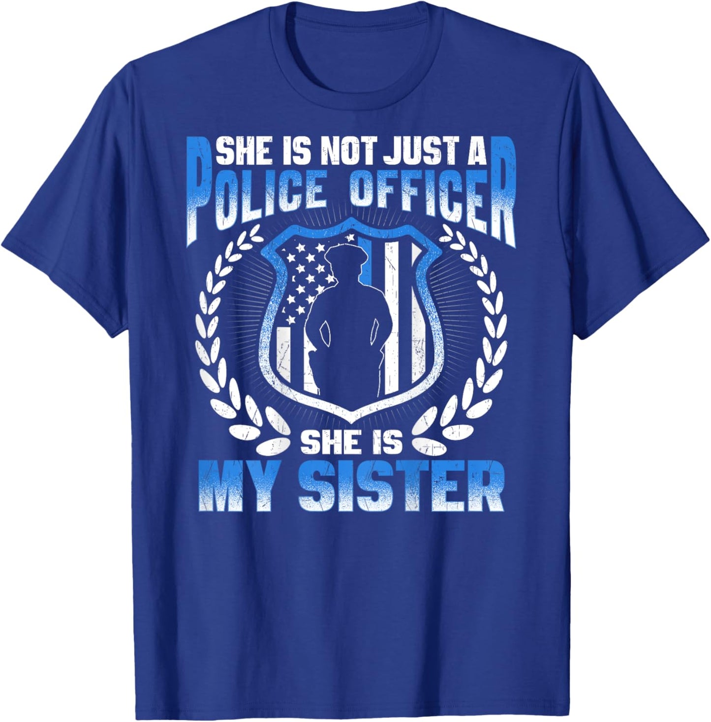 My Sister Is A Brave Police Officer - Proud Police Sibling T-Shirt - T-Shirt | Royal