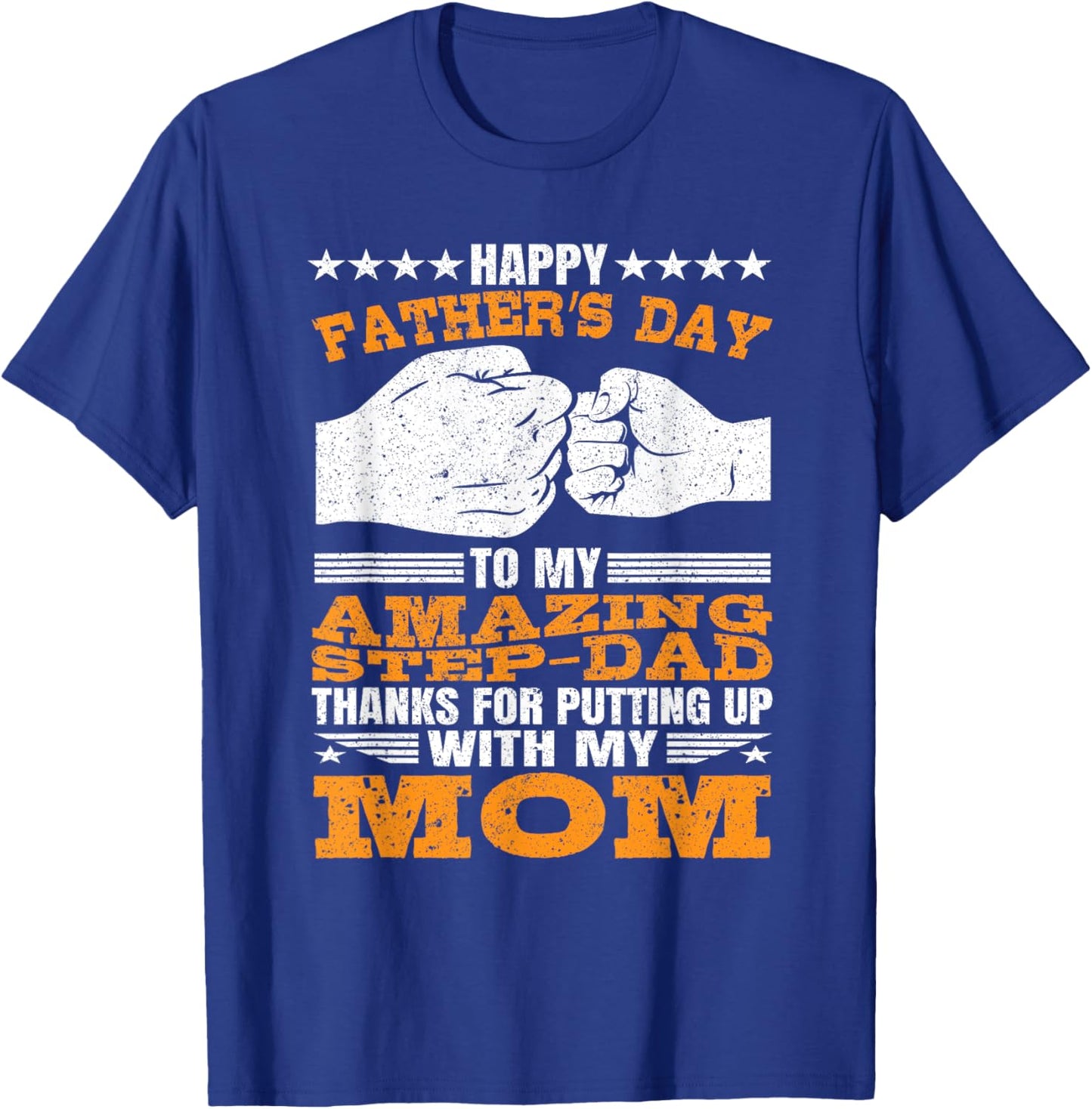 Step-Dad thanks for Putting Up with My Mom Fathers Day T-Shirt - T-Shirt | Royal