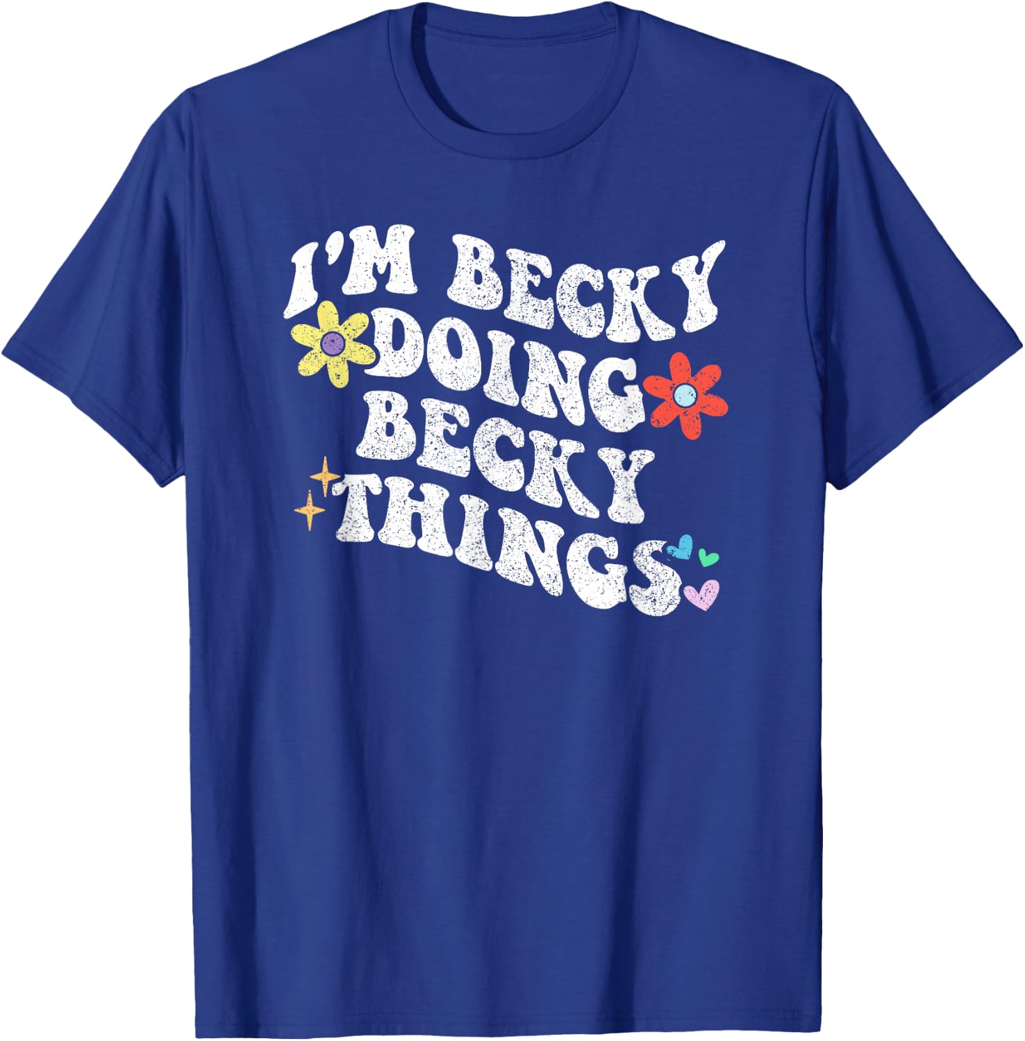 Retro Groovy Im BECKY Doing BECKY Things Funny Mother's Day T-Shirt - T-Shirt | Royal