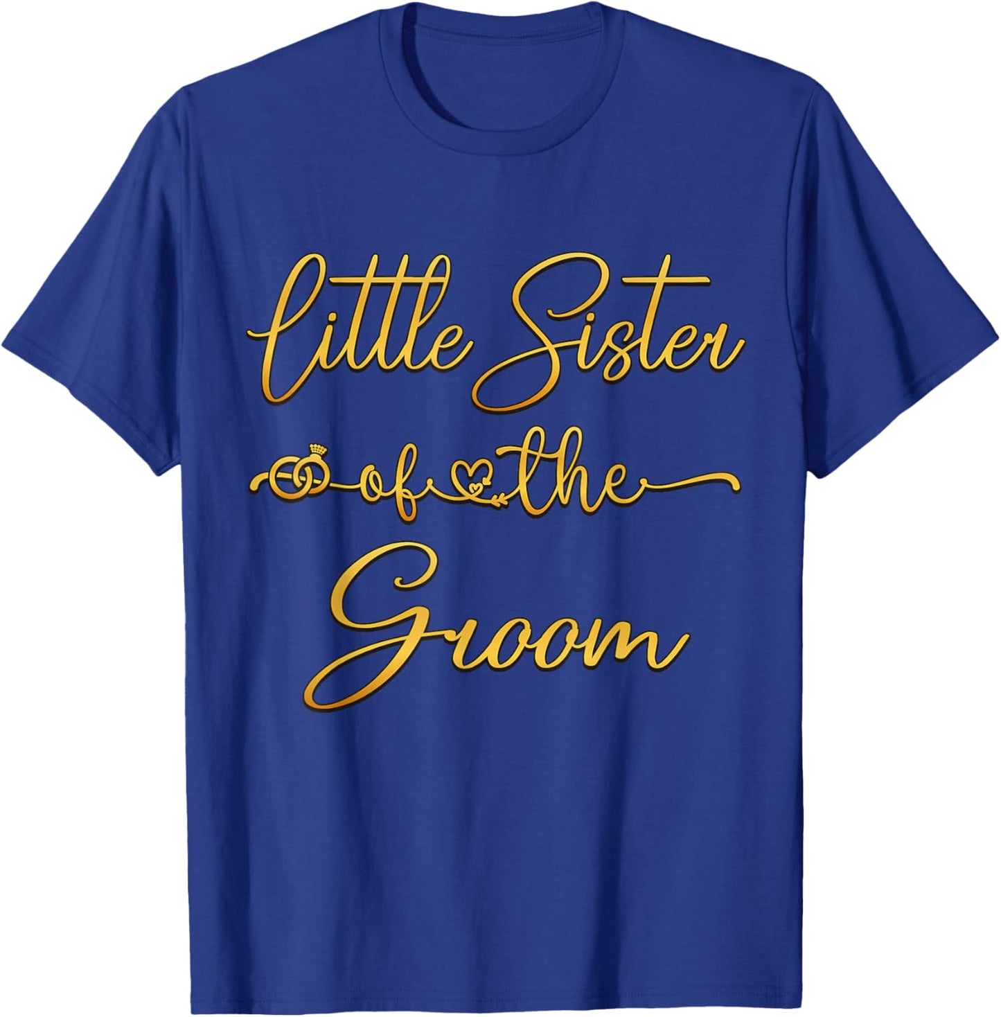 Little Sister Of The Groom Wedding Party Idea T-Shirt - T-Shirt | Royal