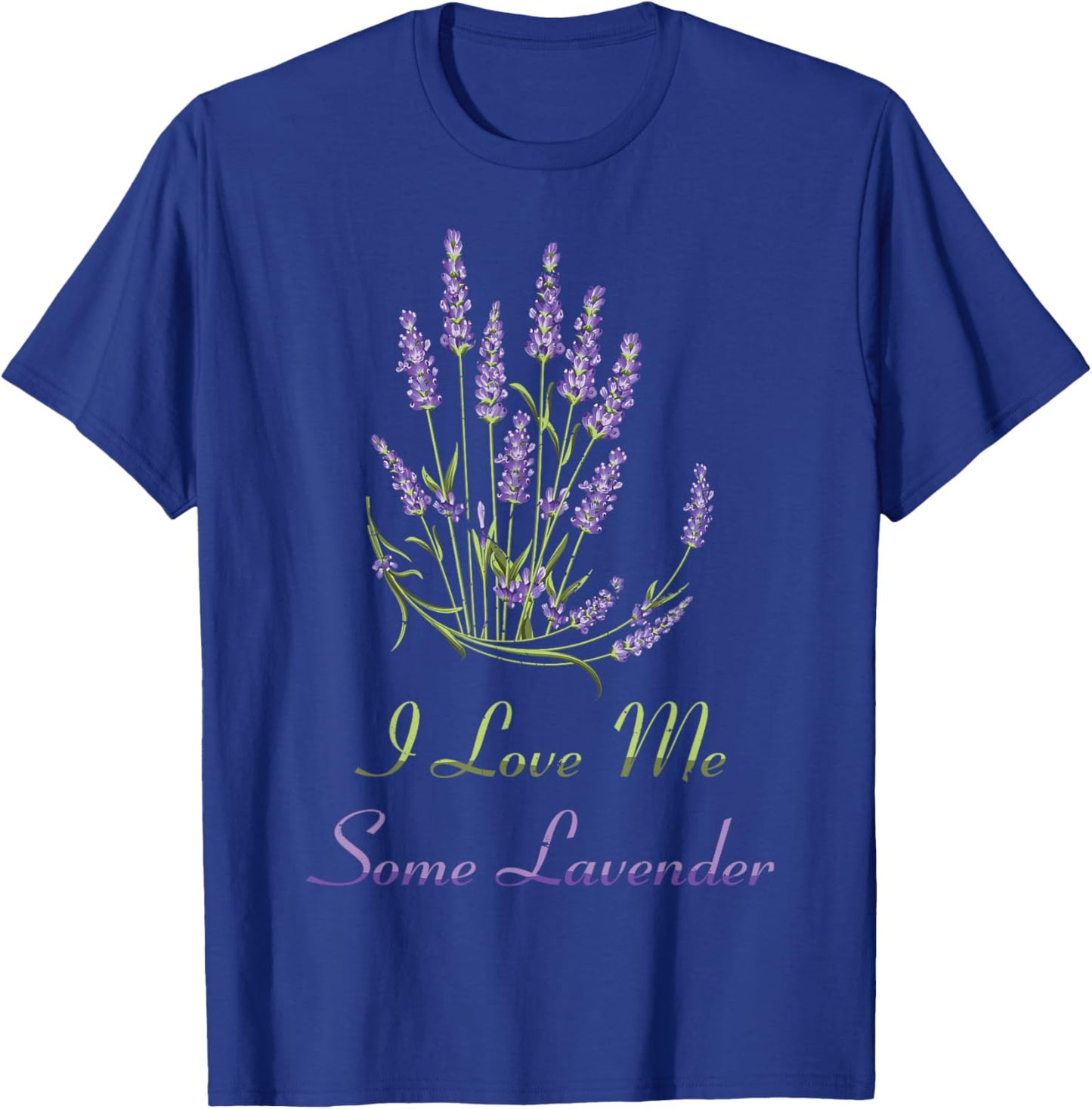 Herbs - I Love Me Some Lavender - Plants - Garden - Gardener T-Shirt - T-Shirt | Royal