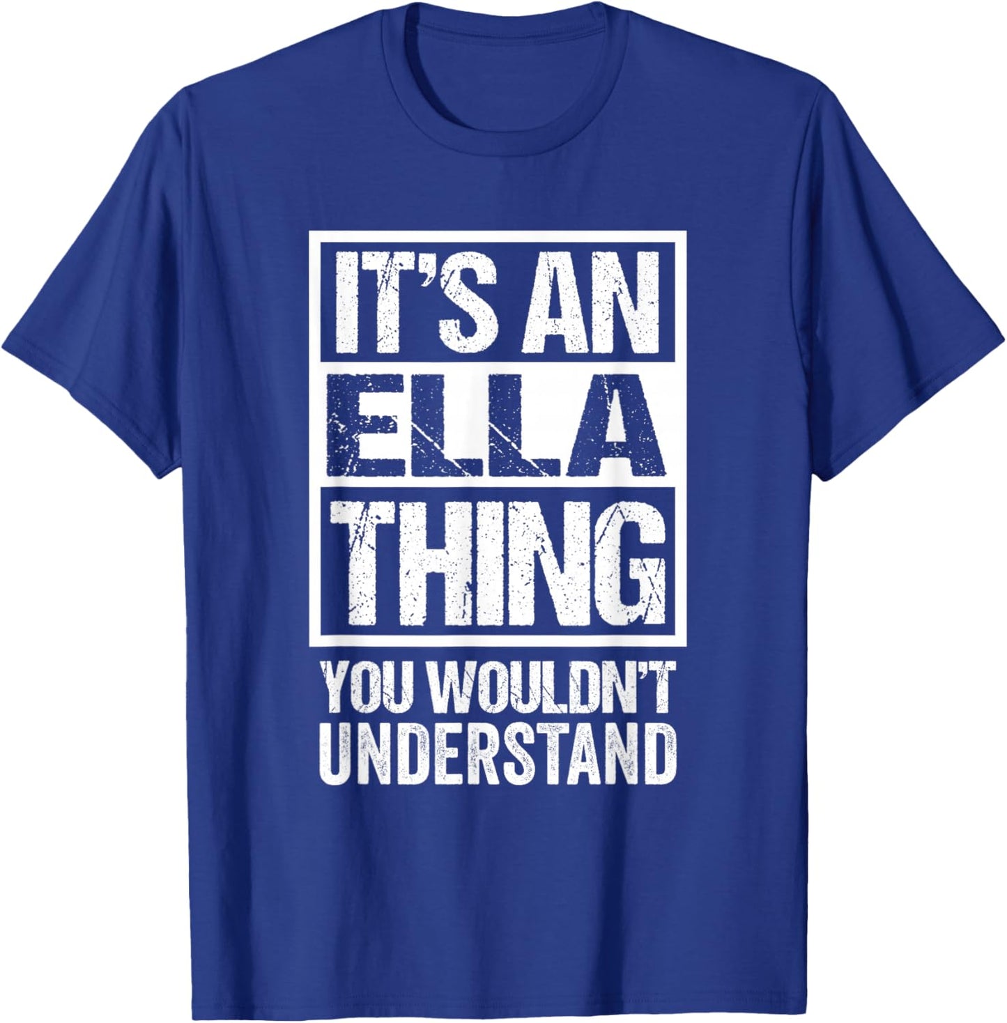 It's An Ella Thing You Wouldn't Understand T-Shirt - T-Shirt | Royal