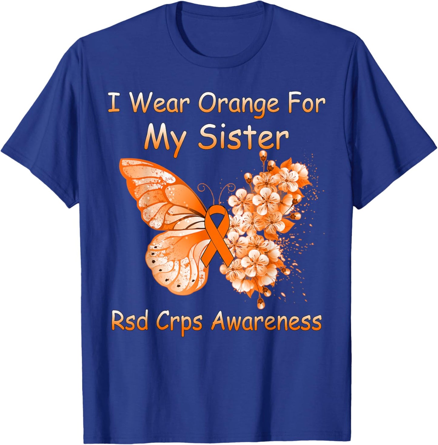 Butterfly I Wear Orange For My Sister RSD CRPS Awareness T-Shirt - T-Shirt | Royal