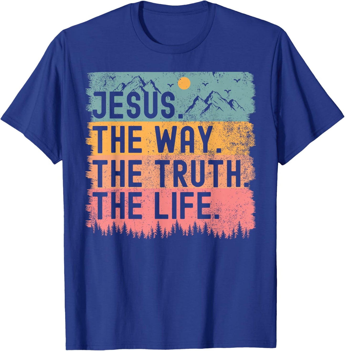 Jesus The Way Truth Life Bible Verse Christian Women Men T-Shirt - T-Shirt | Royal
