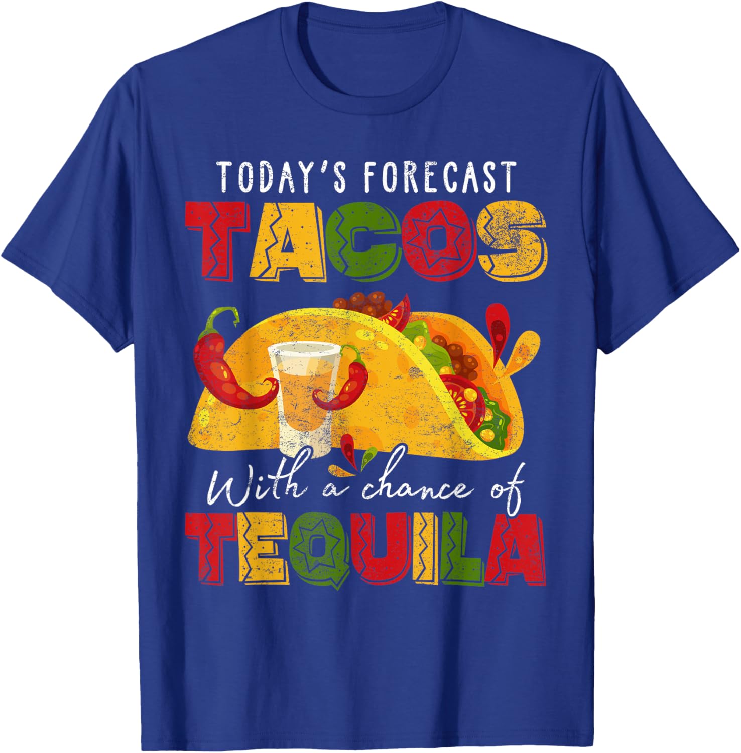 Today's Forecast Tacos With Chance Of Tequila Cinco De Mayo T-Shirt - T-Shirt | Royal