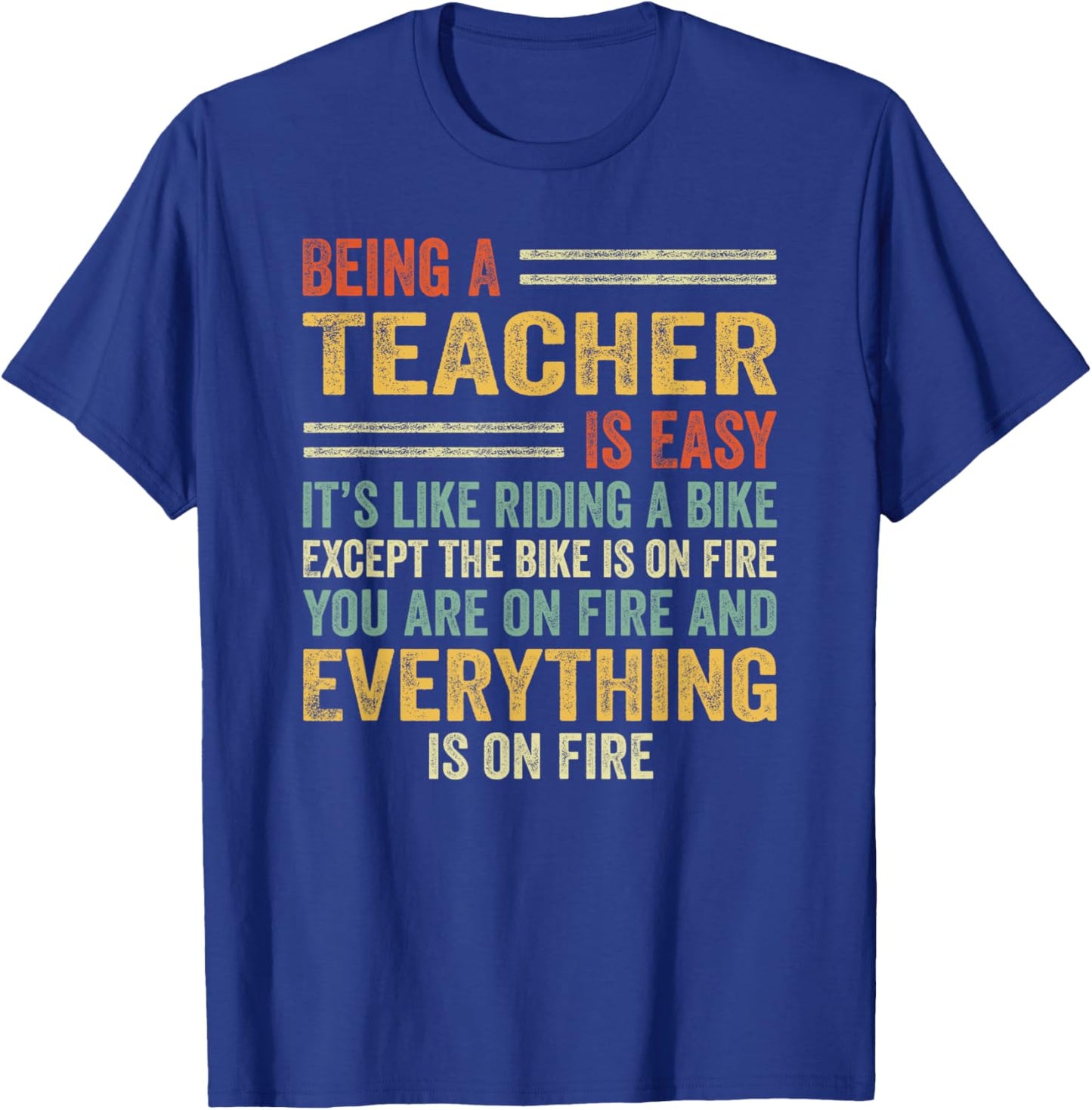 Being A Teacher Is Easy It's Like Riding A Bike - Funny T-Shirt - T-Shirt | Royal