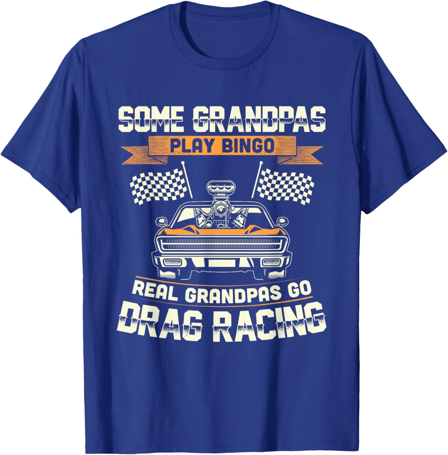 Funny Dragster Drag Racing Grandpa Race Car Driver T-Shirt - T-Shirt | Royal