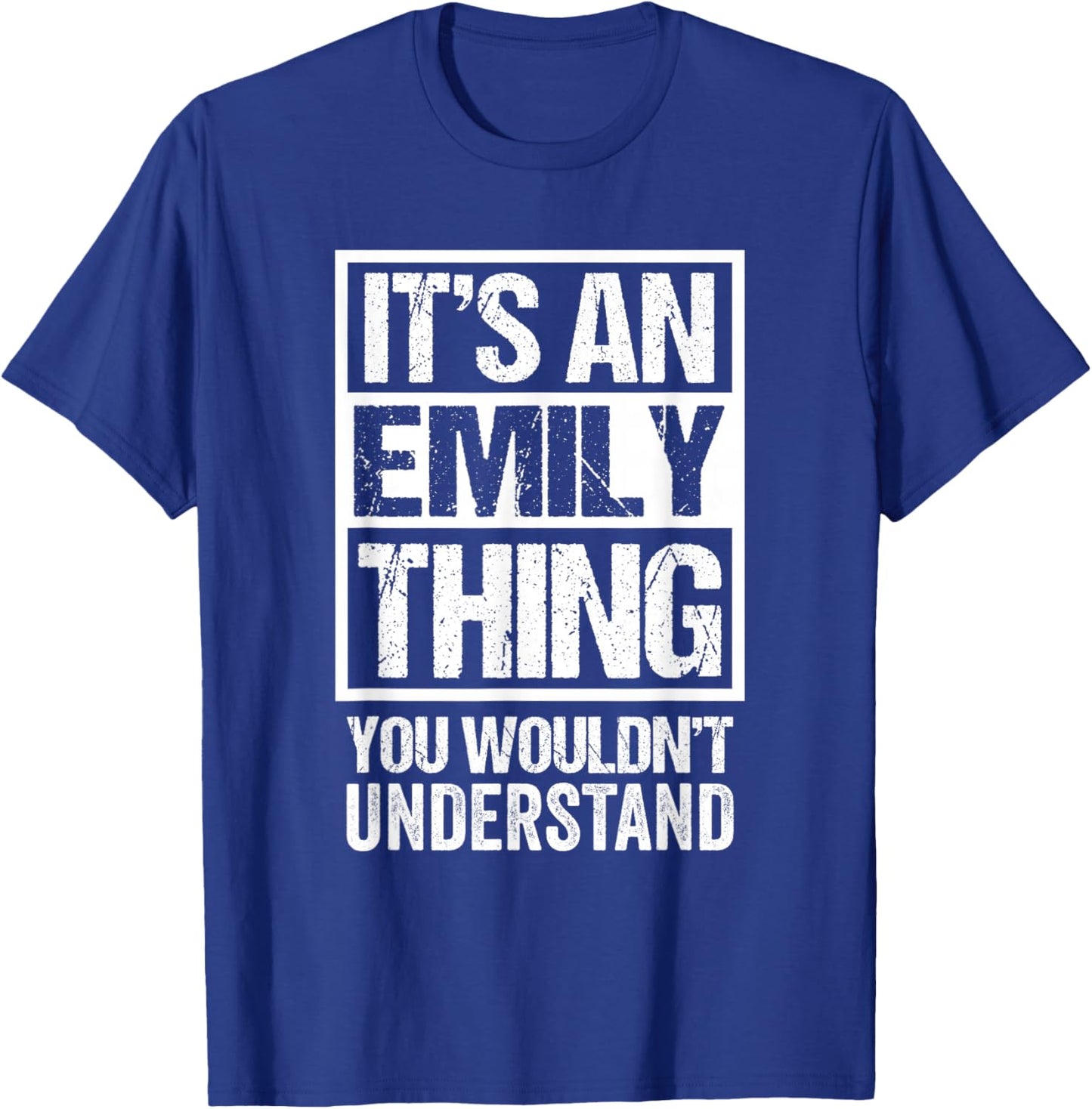 It's An Emily Thing You Wouldn't Understand - First Name T-Shirt - T-Shirt | Royal