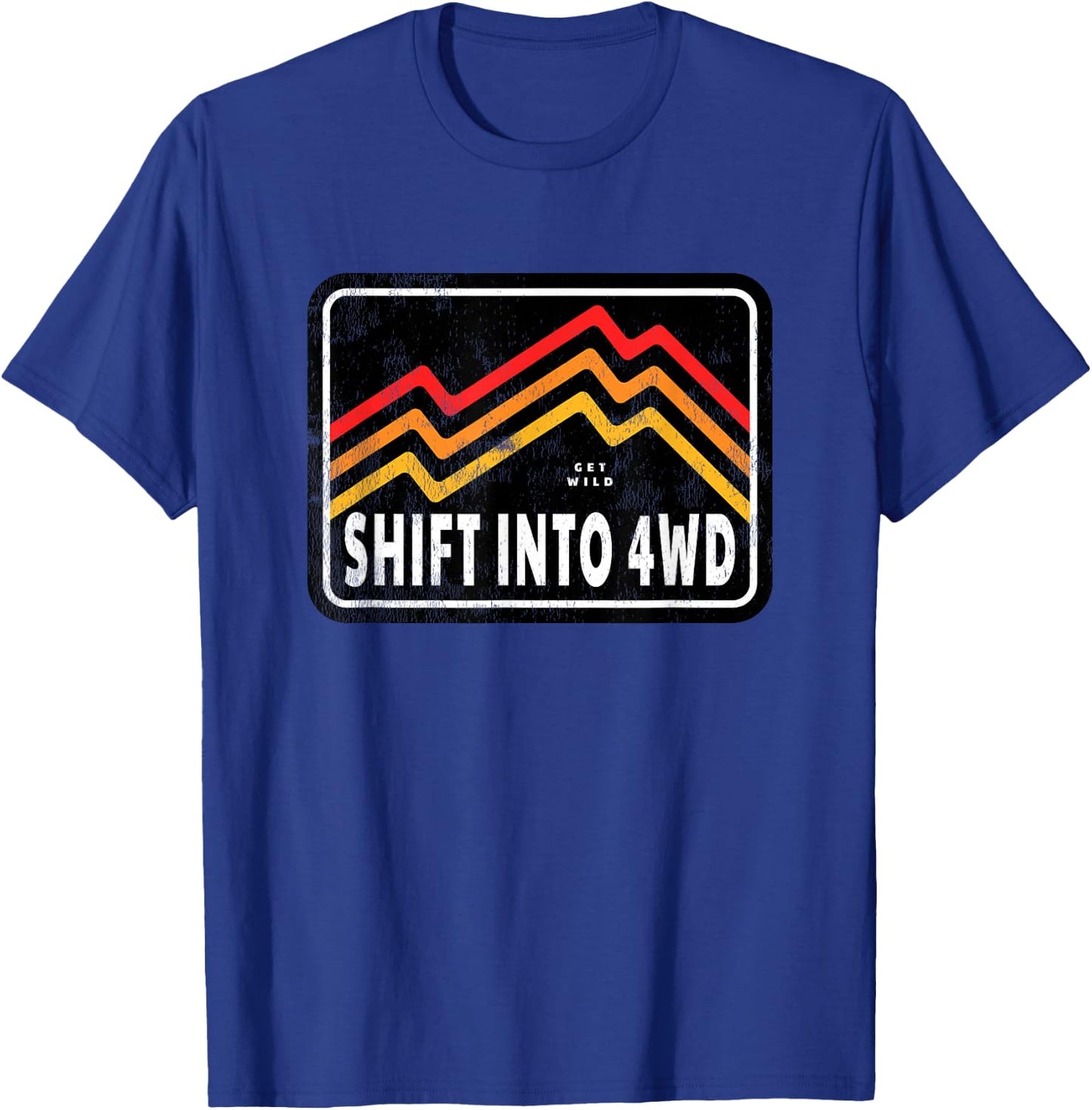 Off-Road 4 Wheel Drive Lover Saying - Shift Into 4WD T-Shirt - T-Shirt | Royal
