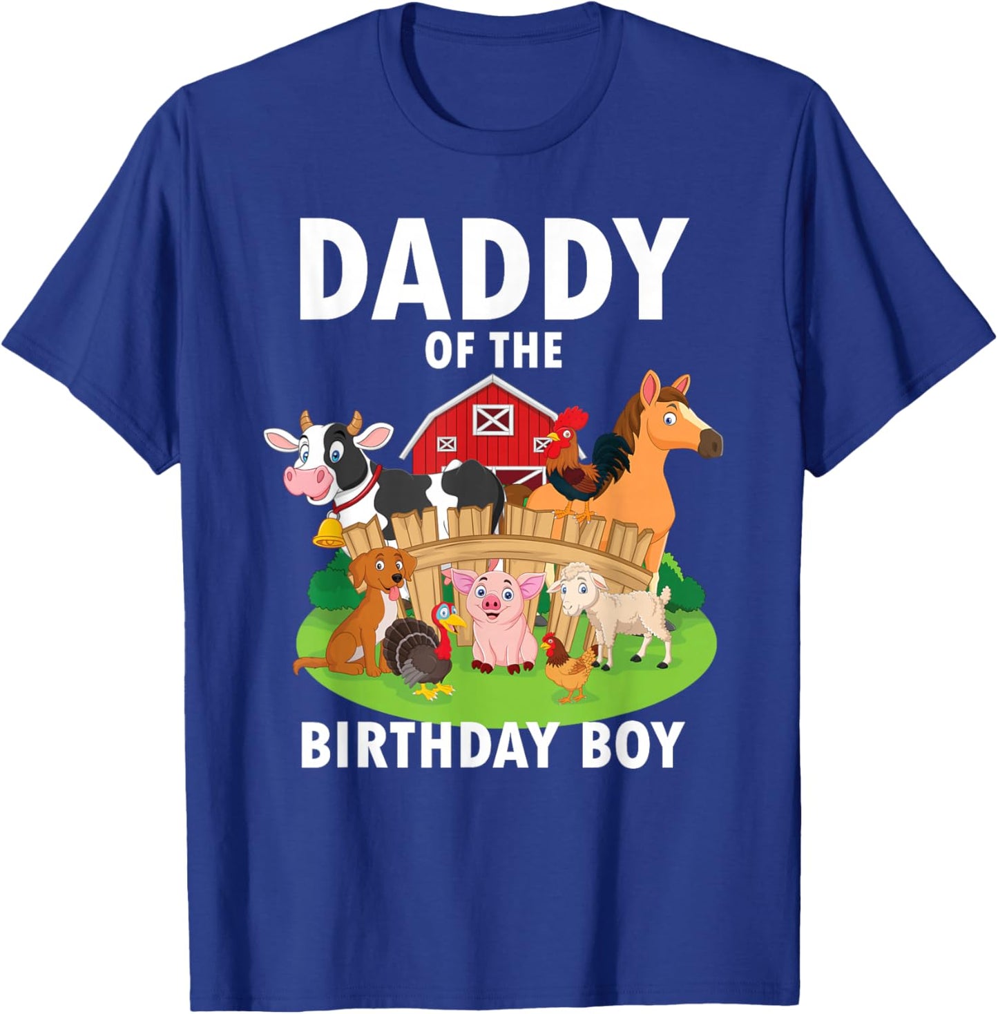 Daddy Of The Birthday Boy Farm Animals Matching Farm Theme T-Shirt - T-Shirt | Royal