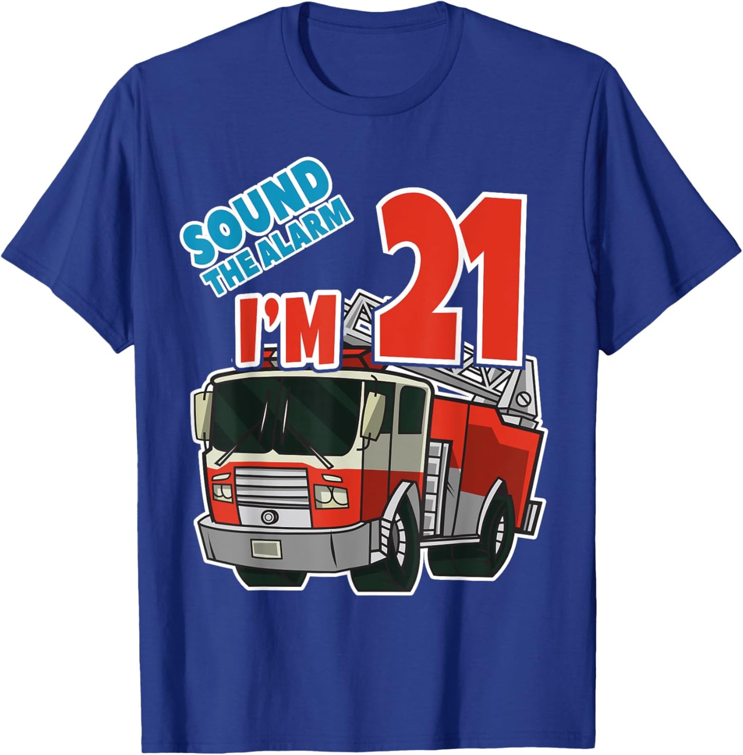 Firetruck 21st Birthday Fireman Fire Truck Boys Twentyone T-Shirt - T-Shirt | Royal