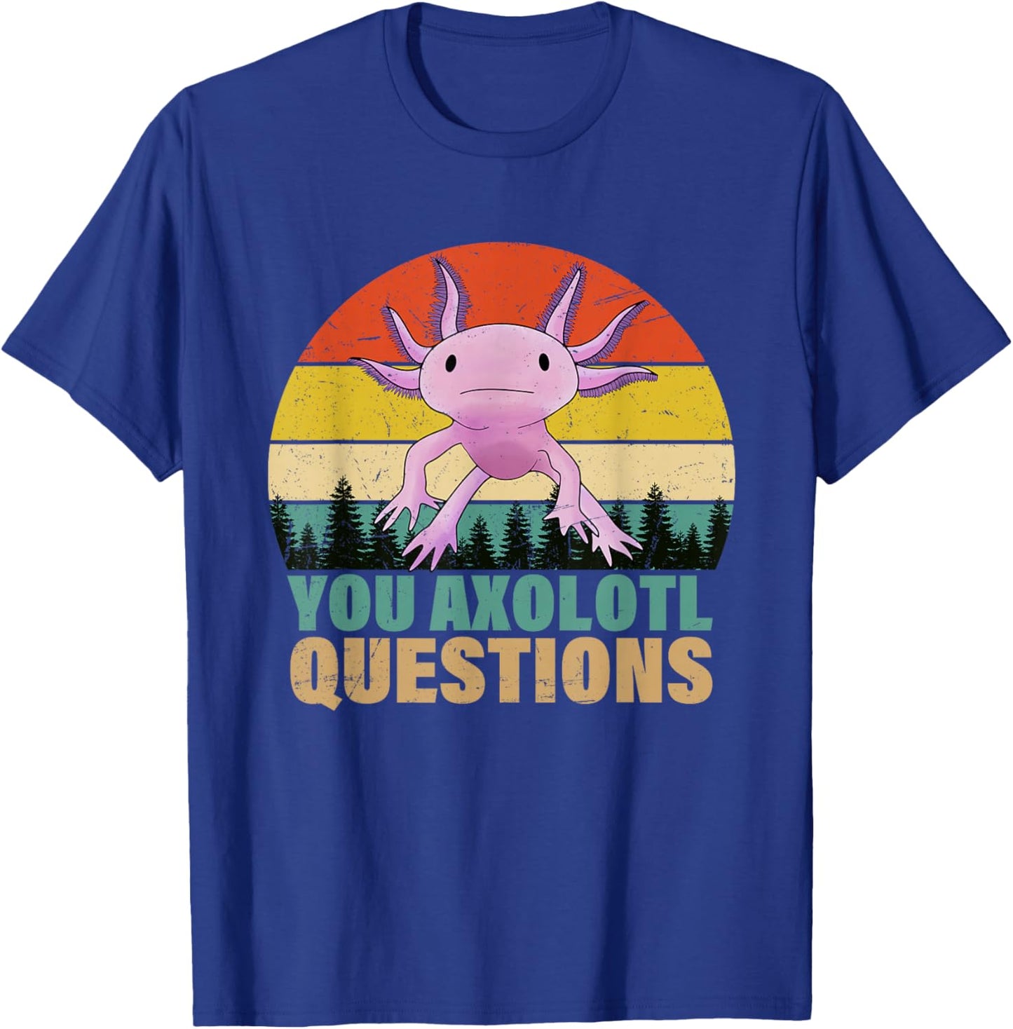 You Axolotl Questions Retro Funny Axolotl Amphibian Lovers T-Shirt - T-Shirt | Royal