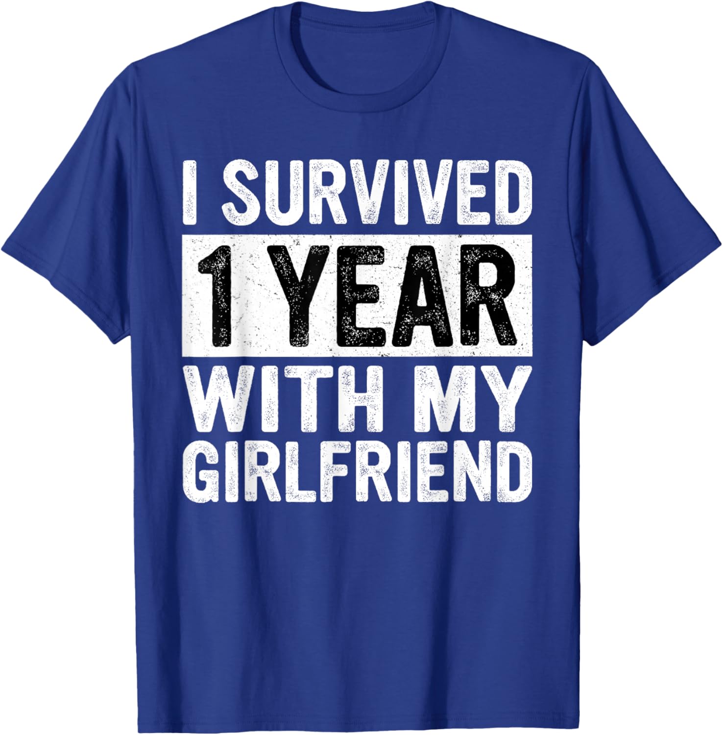 Funny I Survived 1 Year With My Girlfriend T-Shirt - T-Shirt | Royal