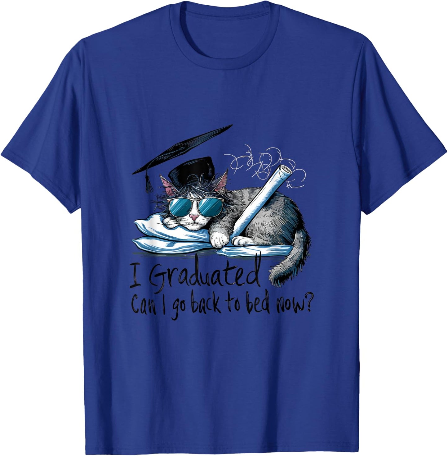 I Graduated Can I Go Back To Bed Now Funny Graduation T-Shirt - T-Shirt | Royal