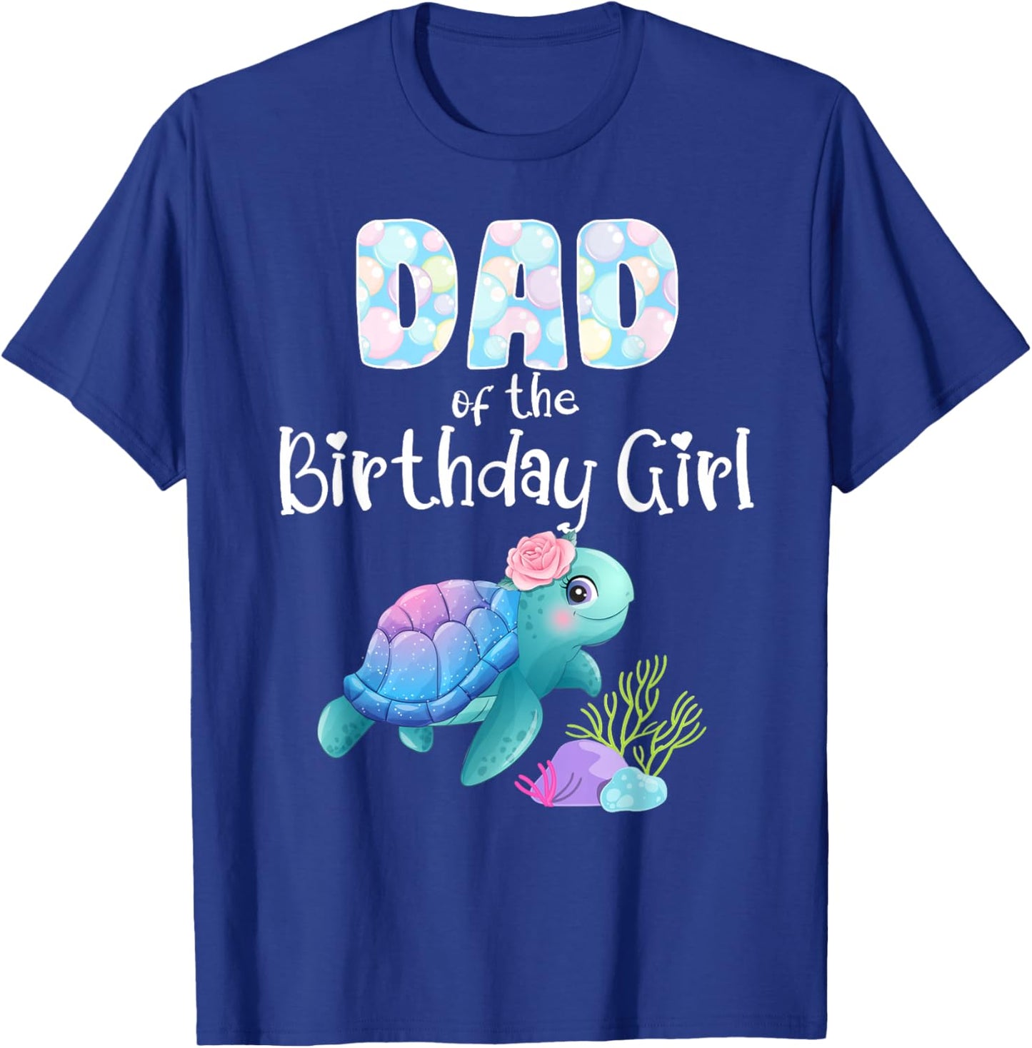 Sea Turtle Birthday Dad Of The Birthday Girl Ocean Love Bday T-Shirt - T-Shirt | Royal