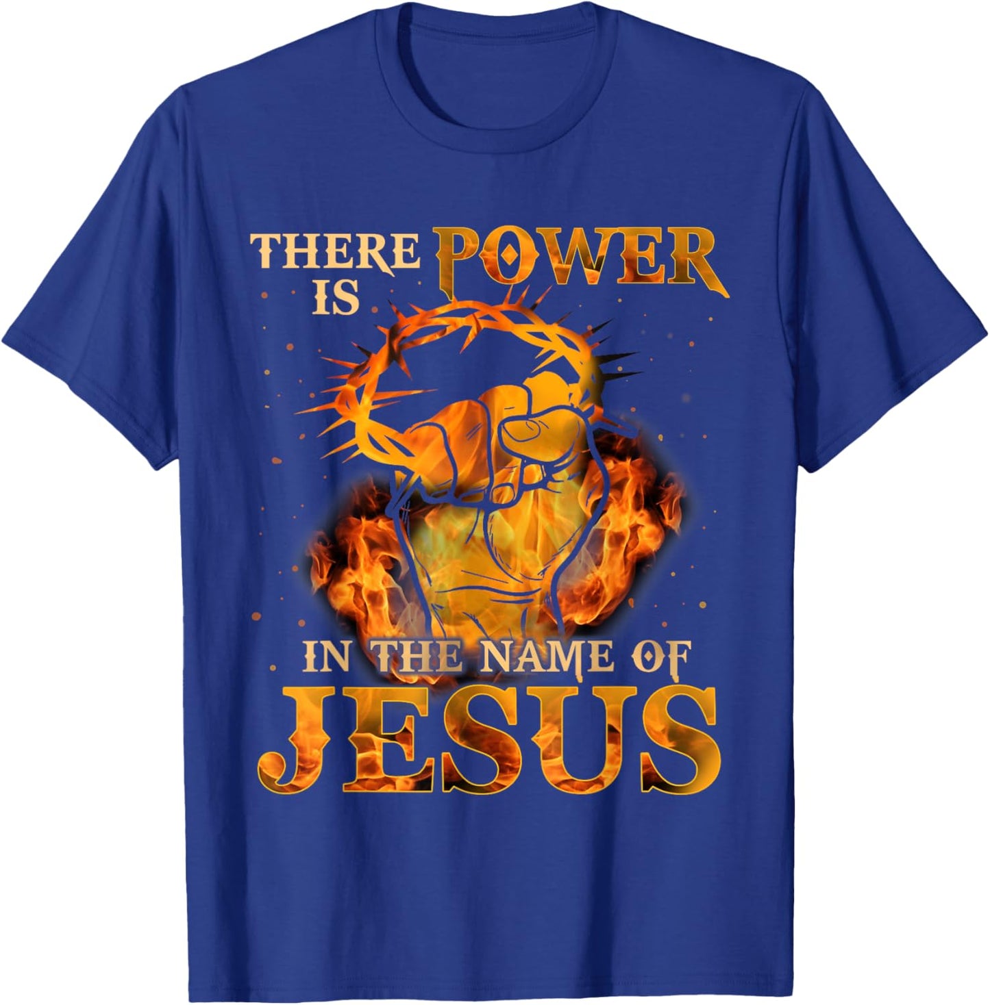 There is Power in the Name of Jesus - Christian Quote T-Shirt - T-Shirt | Royal