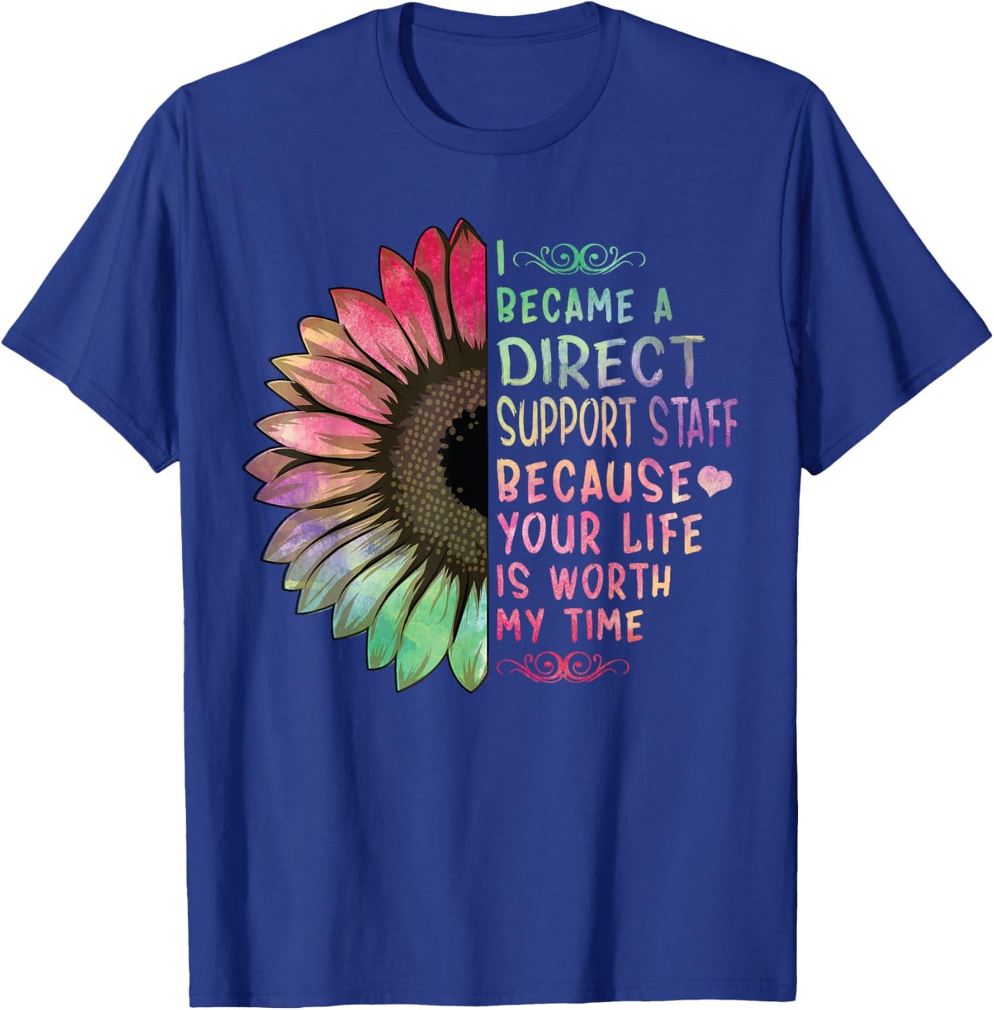 I Became Direct Support Staff Rainbow Sunflower DSP Nurse T-Shirt - T-Shirt | Royal